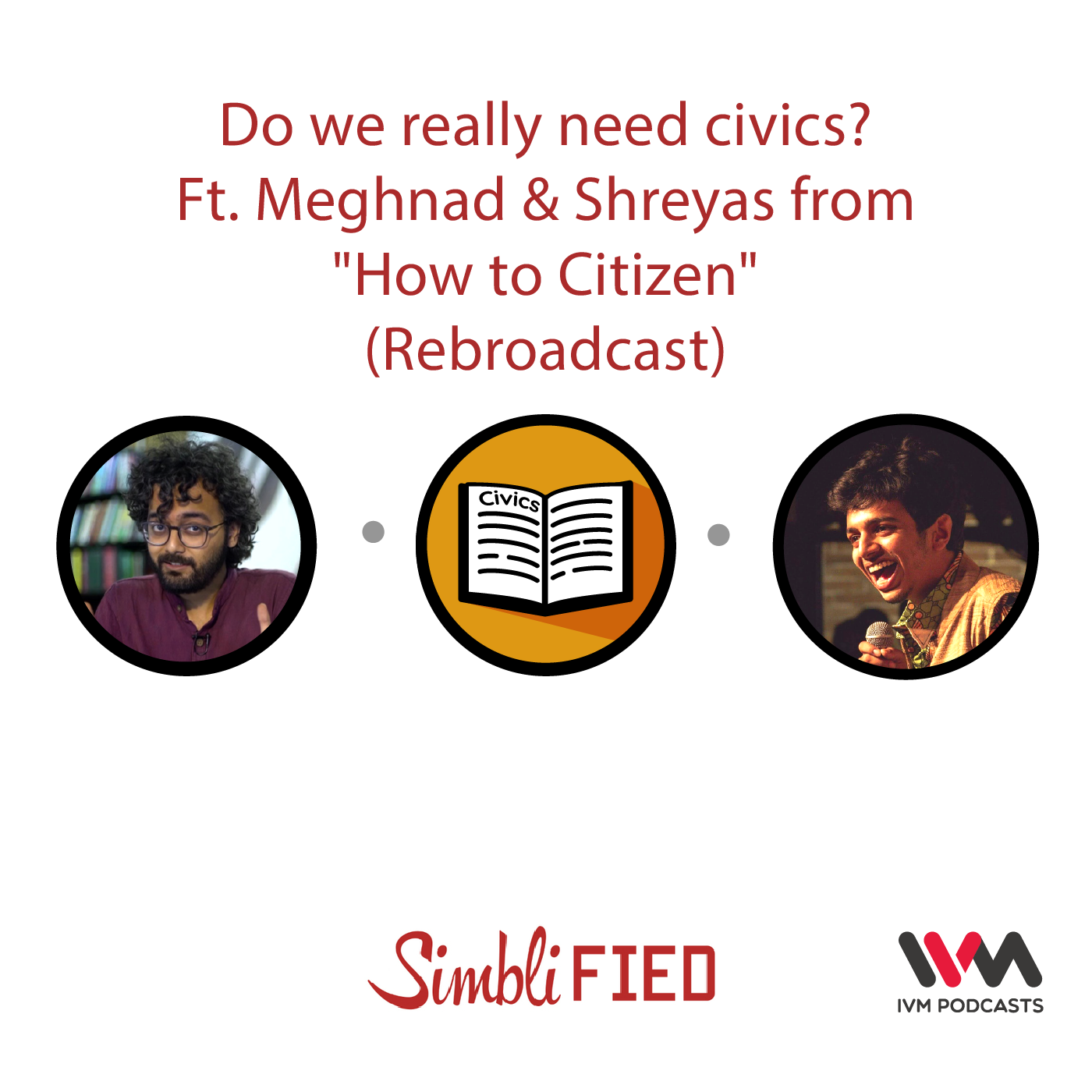 Ep. 122 (Rebroadcasting): Do you really need civics? Ft. Meghnad & Shreyas from "How to Citizen"