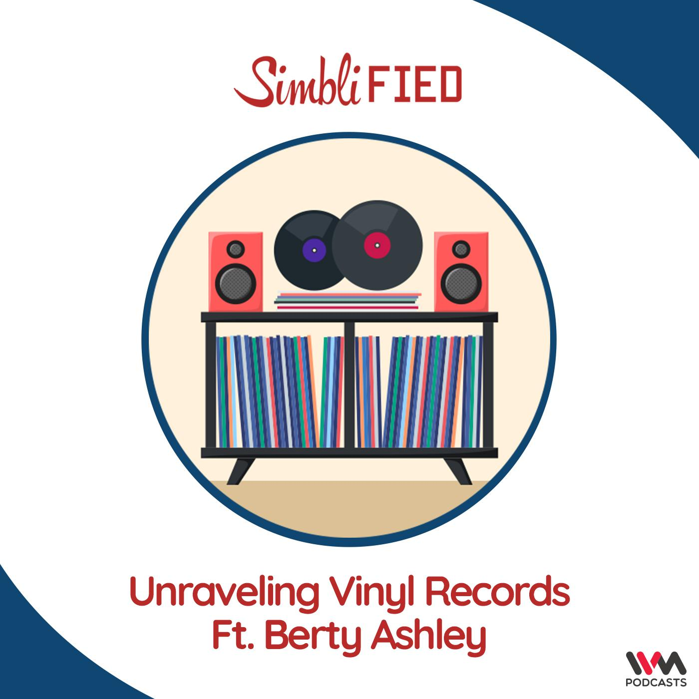 Unraveling Vinyl Records | Ft Berty Ashley