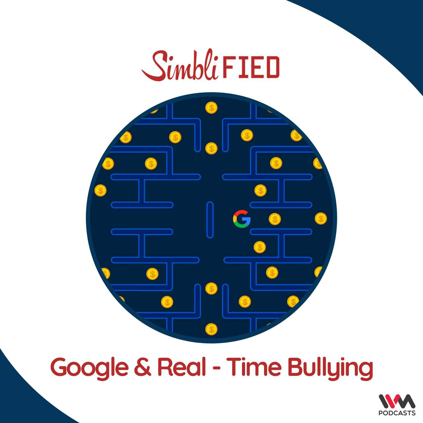 Google & Real - Time bullying