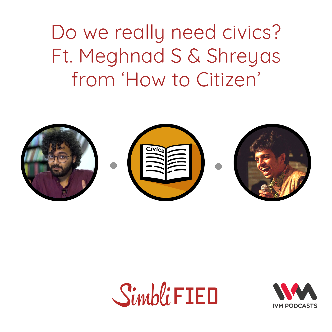 Ep. 122: Do we really need civics? Ft. Meghnad & Shreyas from "How to Citizen"