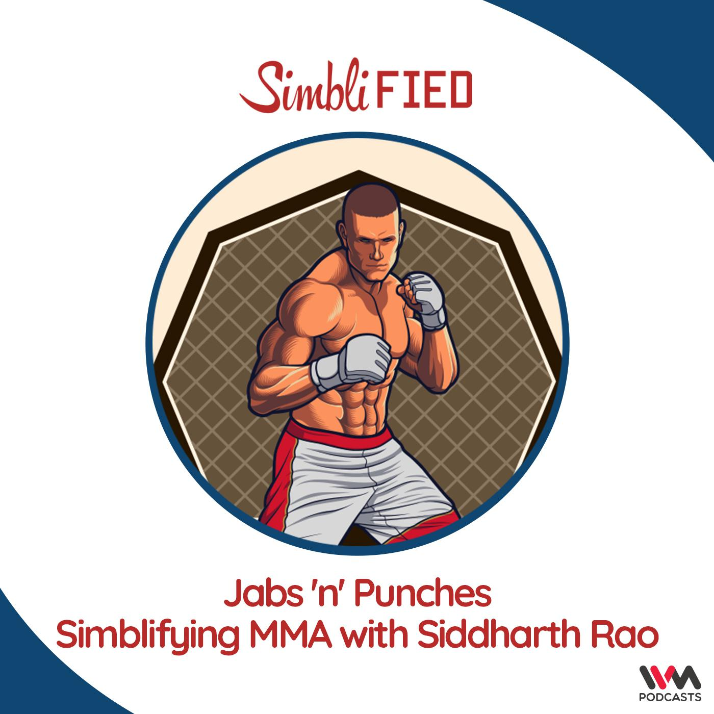 Jabs ’n’ Punches: Simblifying MMA with Siddharth Rao