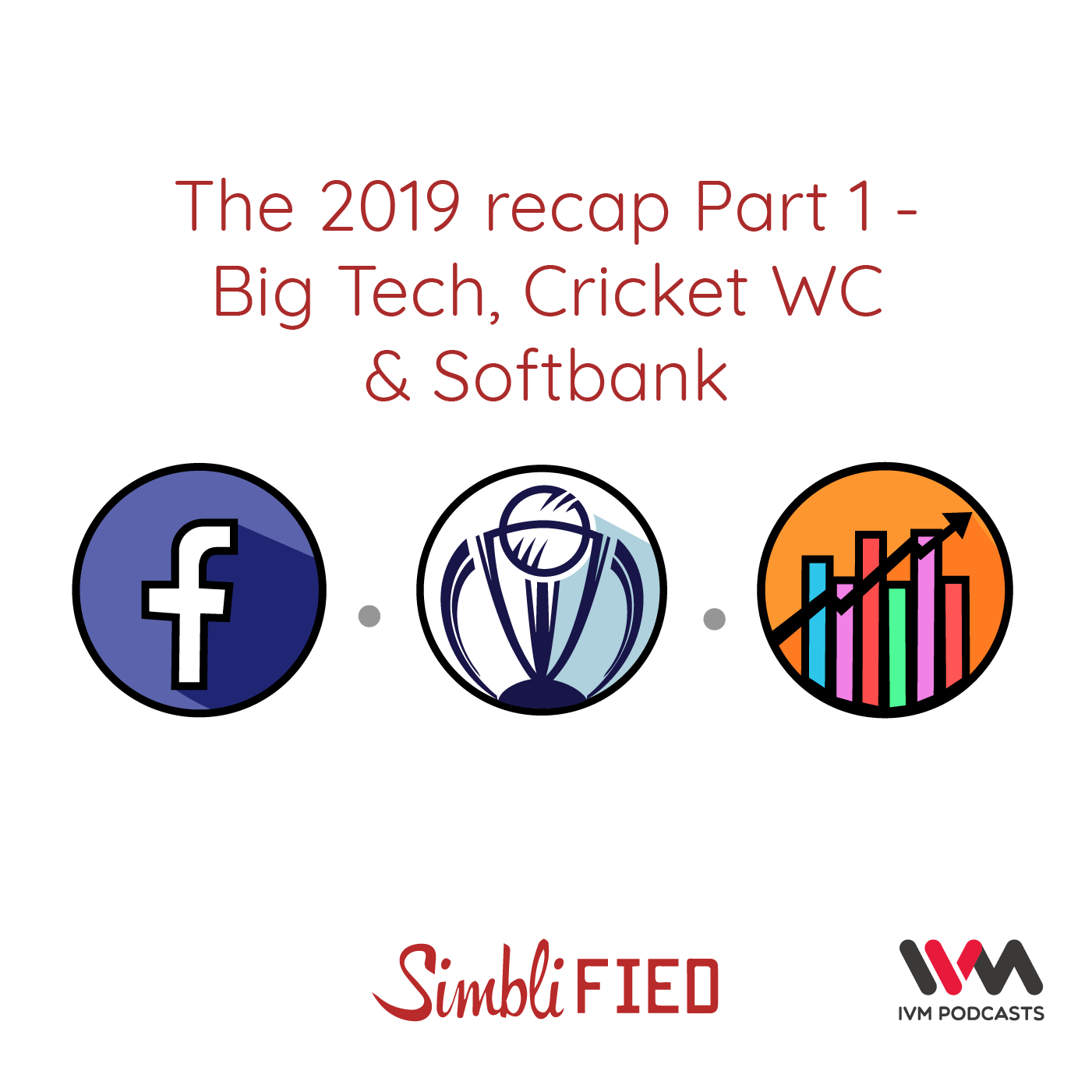 Ep. 161: The 2019 recap Part 1 - Big Tech, Cricket WC & Softbank