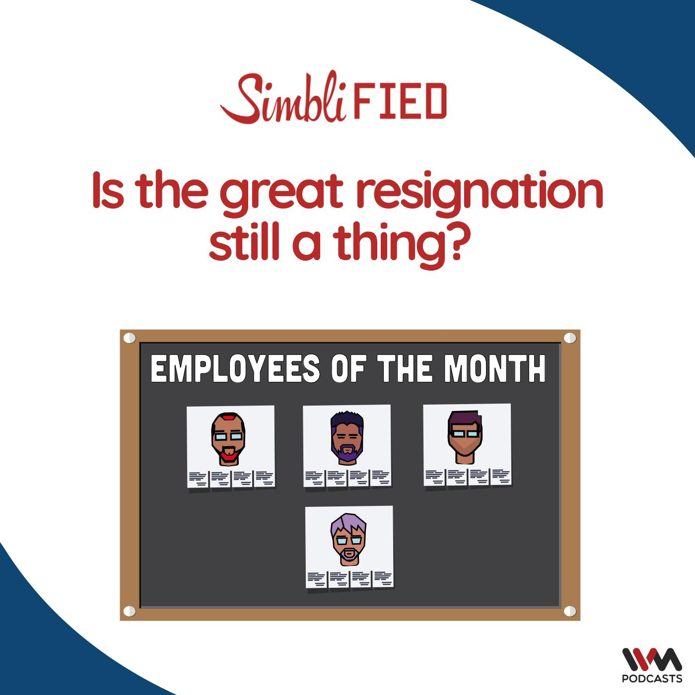 Is the great resignation still a thing?