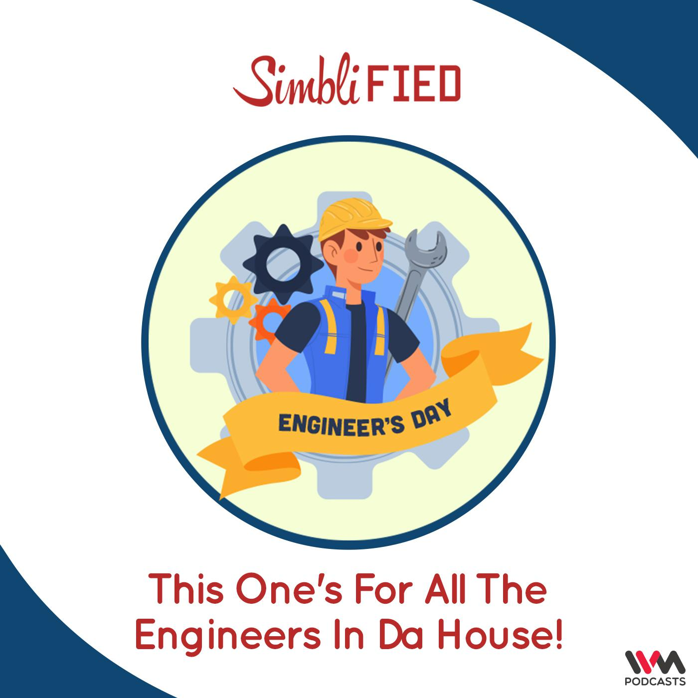 This One’s For All The Engineers In Da House!