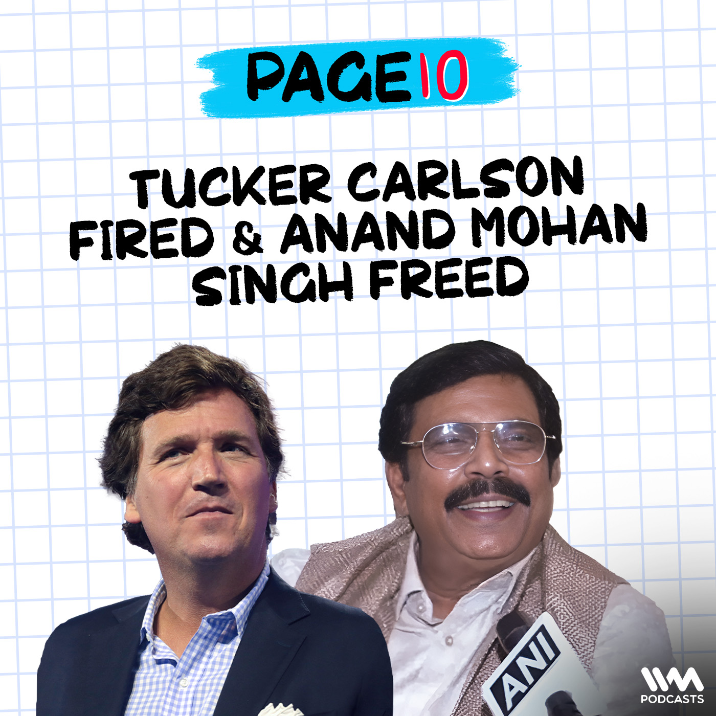 Page 10 : Tucker Carlson Fired, Anand Mohan Singh Freed & Journalism in India