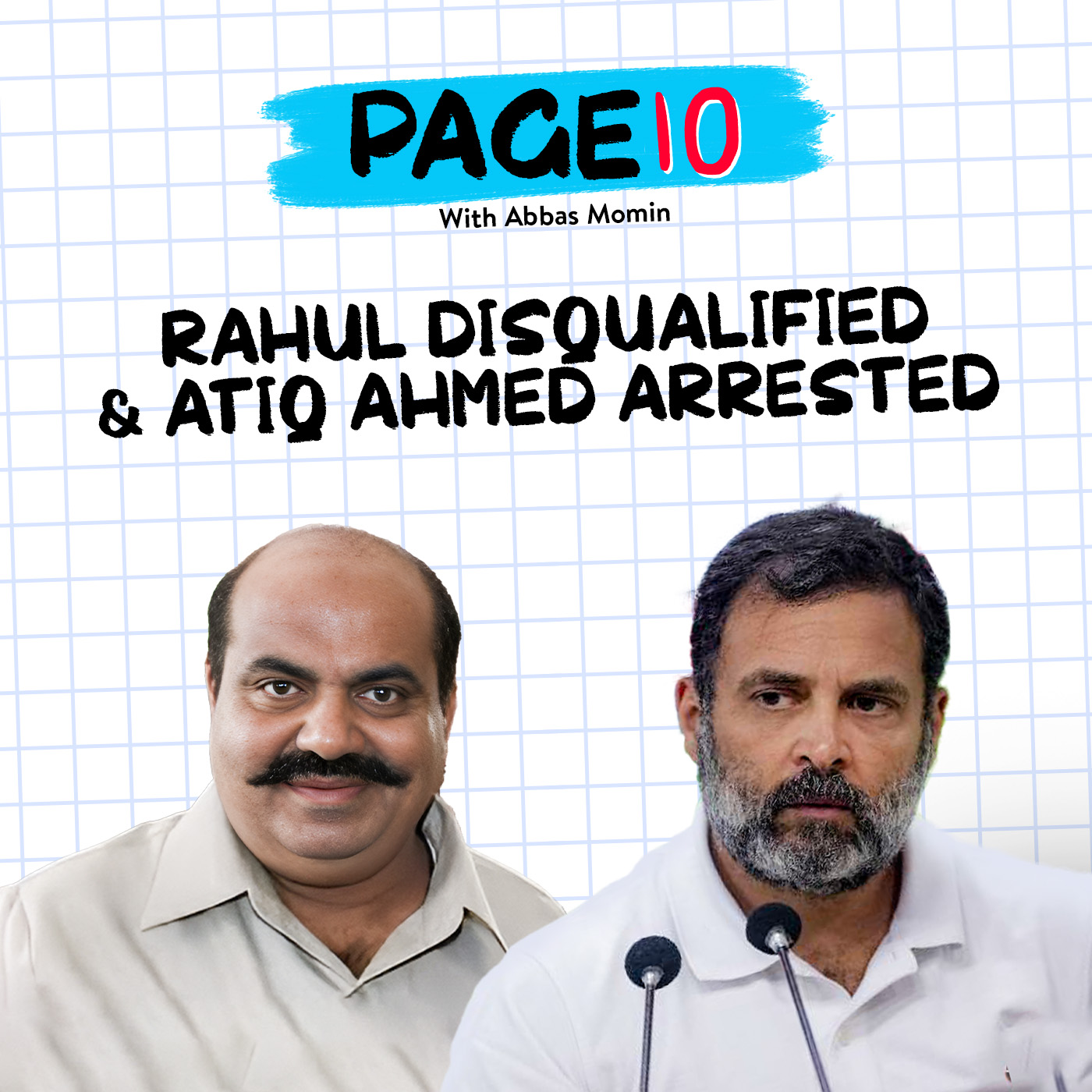 Page 10 | Rahul Gandhi's Disqualification, Atiq Ahmed's Arrest & Protests in France