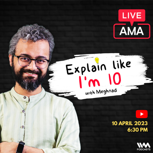 Ask Me Anything  ft.  Host Meghnad S | Explain Like I'm 10