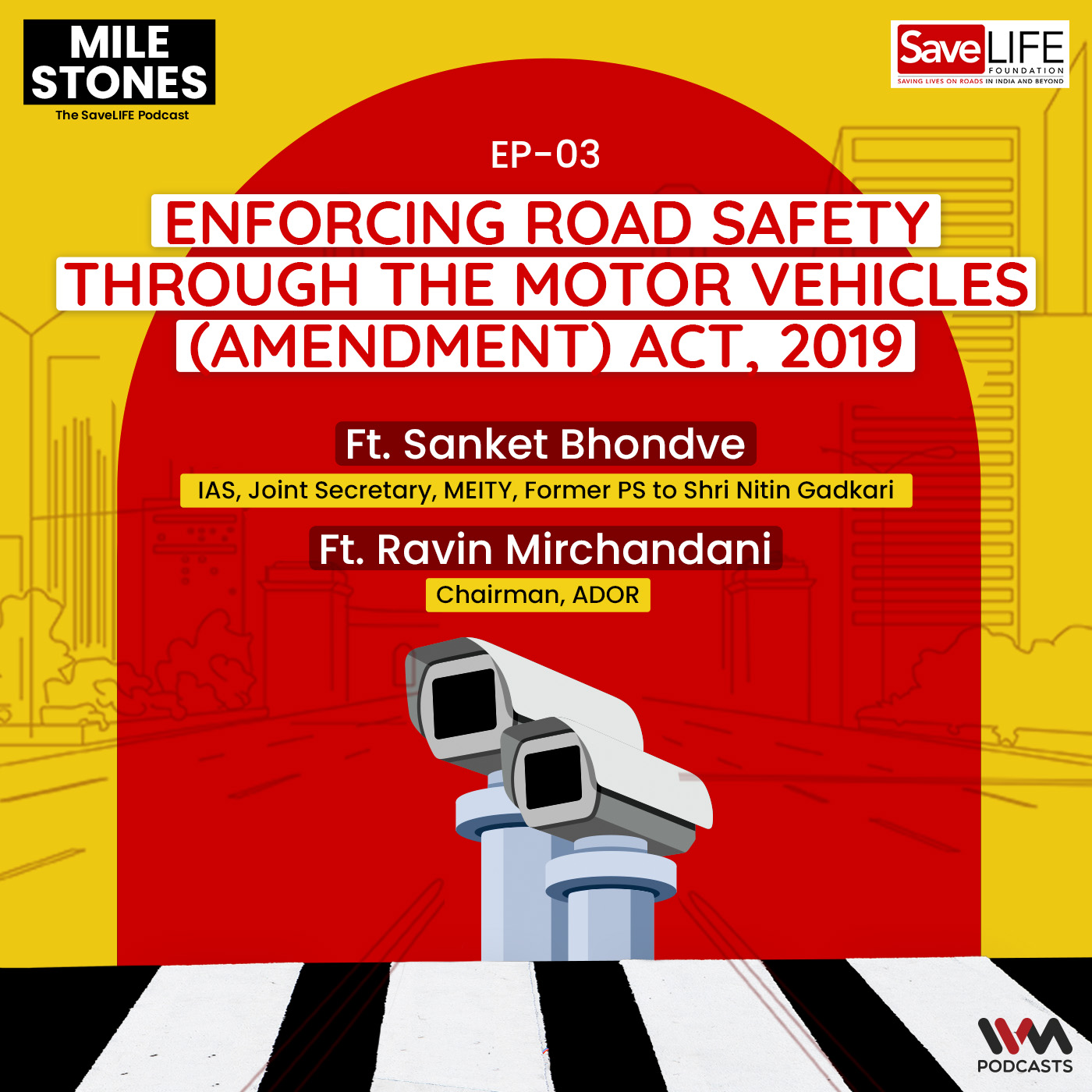 E03 : Enforcing Road Safety through the Motor Vehicles (Amendment) Act, 2019 ft. Mr Sanket Bhondve & Mr Ravin Mirchandani