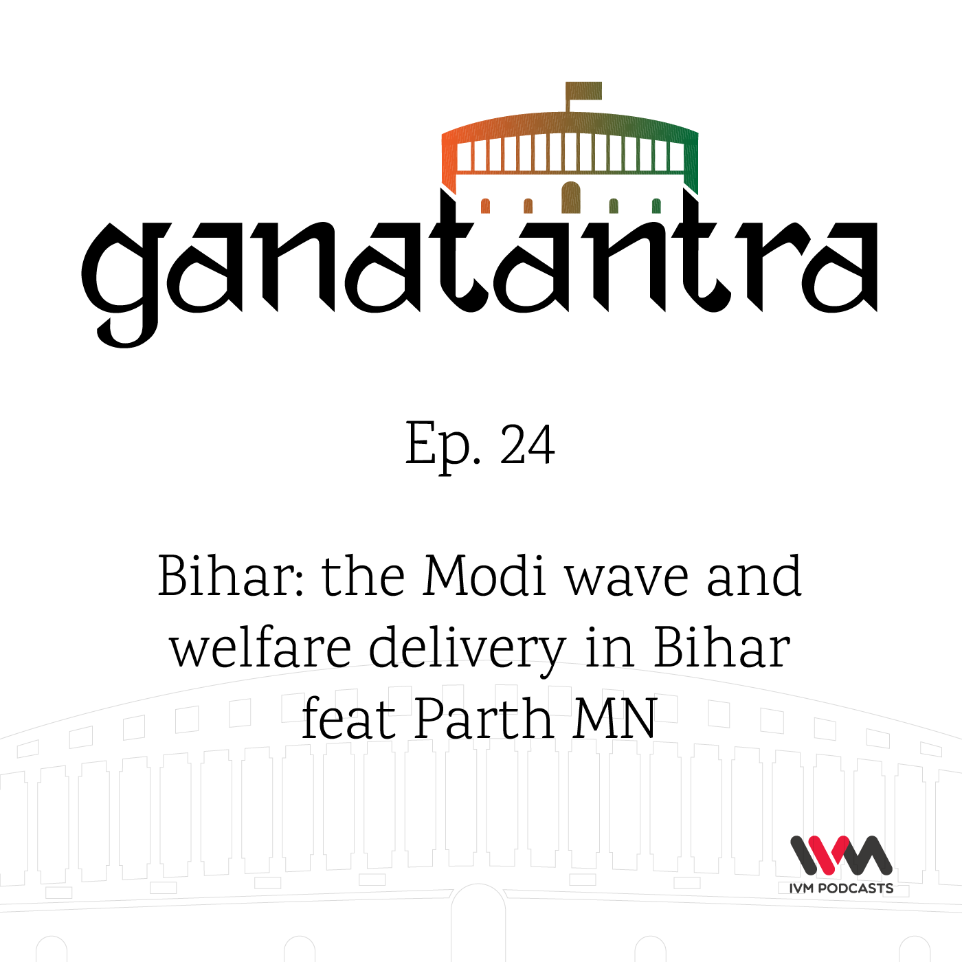 Ep. 24: Bihar: the Modi wave and welfare delivery in bihar feat. Parth MN