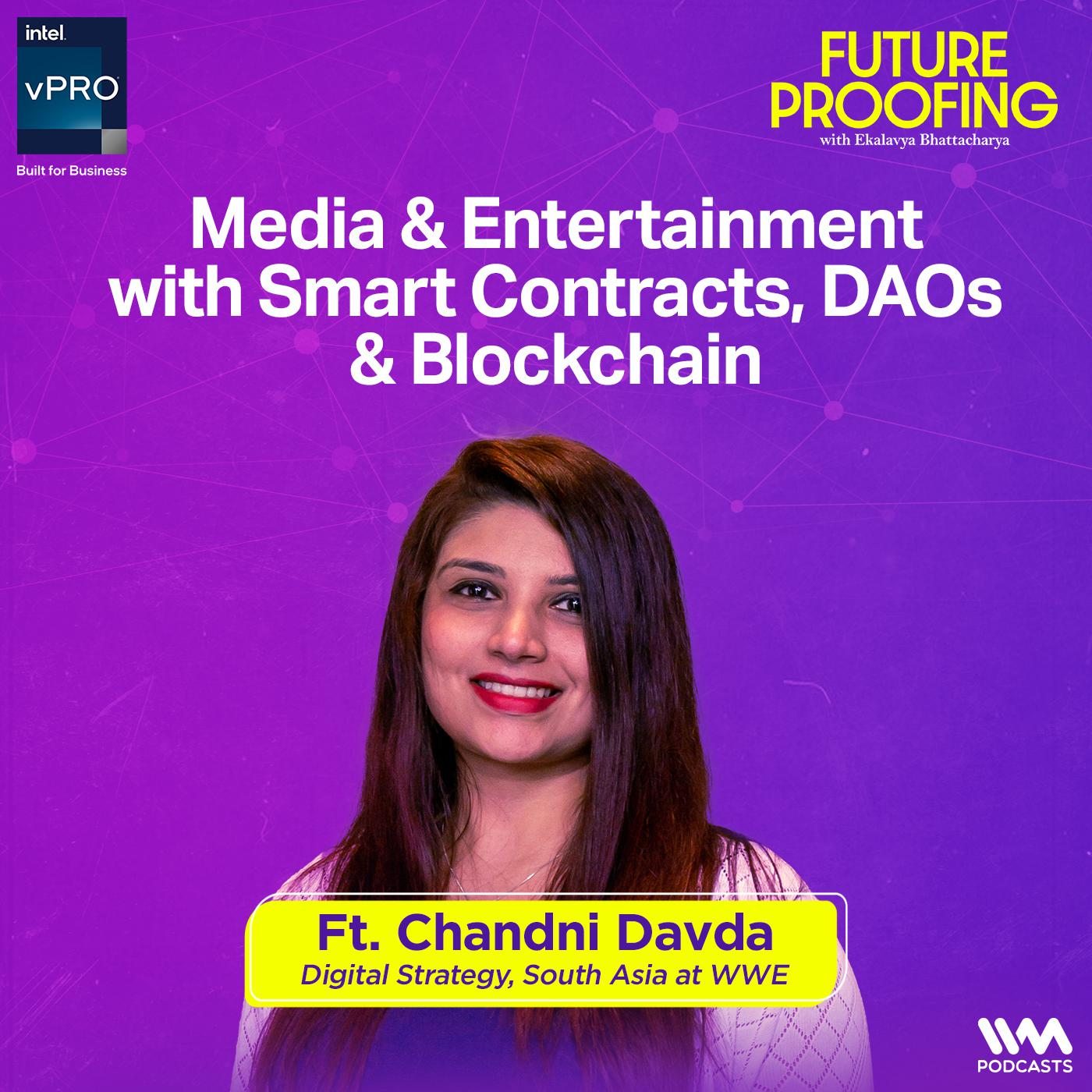 Media & Entertainment with Smart Contracts, DAOs & Blockchain ft. Chandni Davda