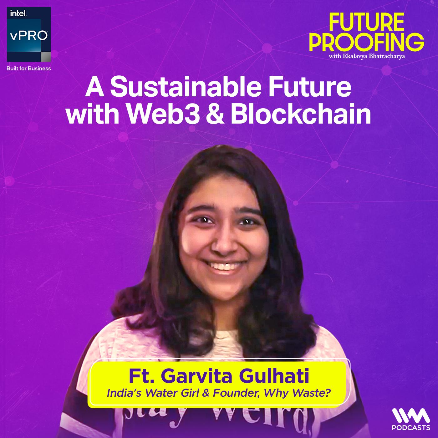 A Sustainable Future with Web3 & Blockchain ft. Garvita Gulhati