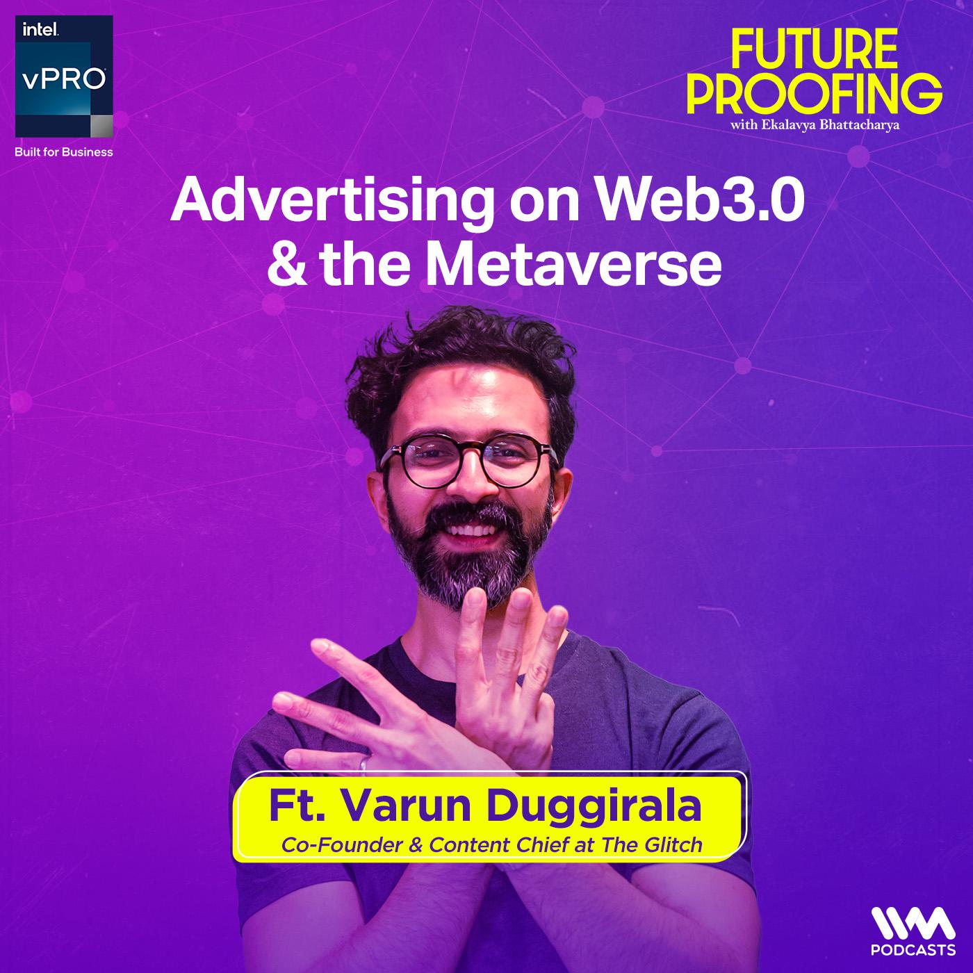 Advertising on Web3.0 & the Metaverse with Varun Duggirala