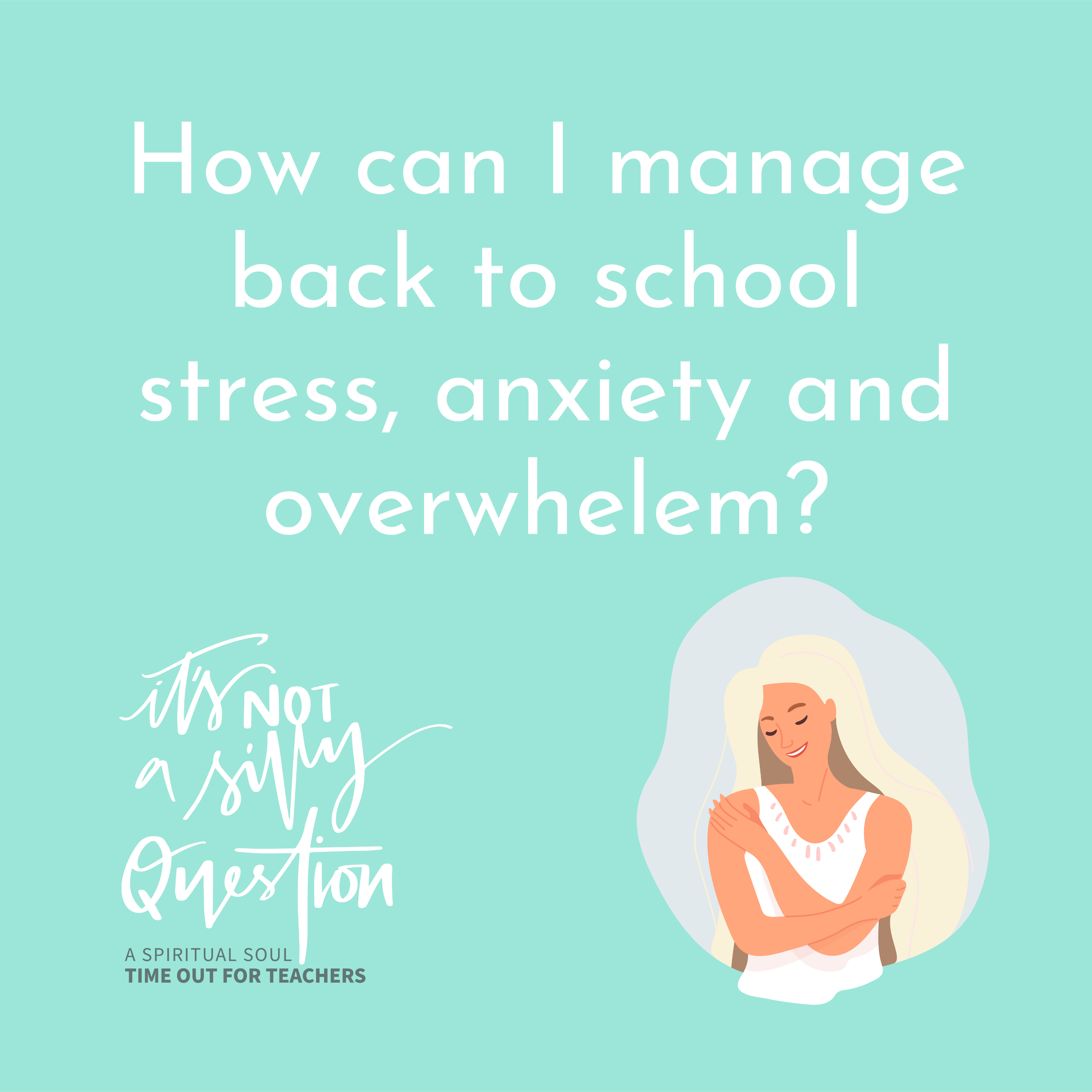 How can I manage back to school stress, anxiety and overwhelm?