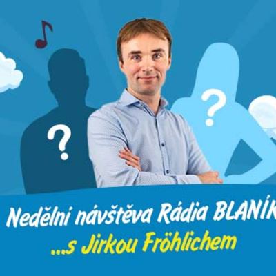 Nedělní Návštěva Rádia BLANÍK S Jirkou Fröhlichem- Filip Antonio ...