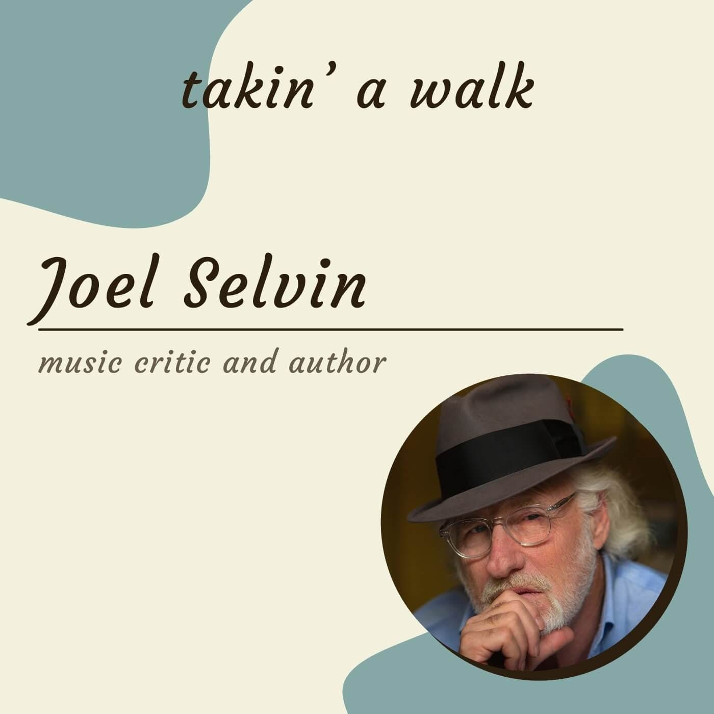 Behind the music: A conversation with Joel Selvin, the legendary music critic and author.