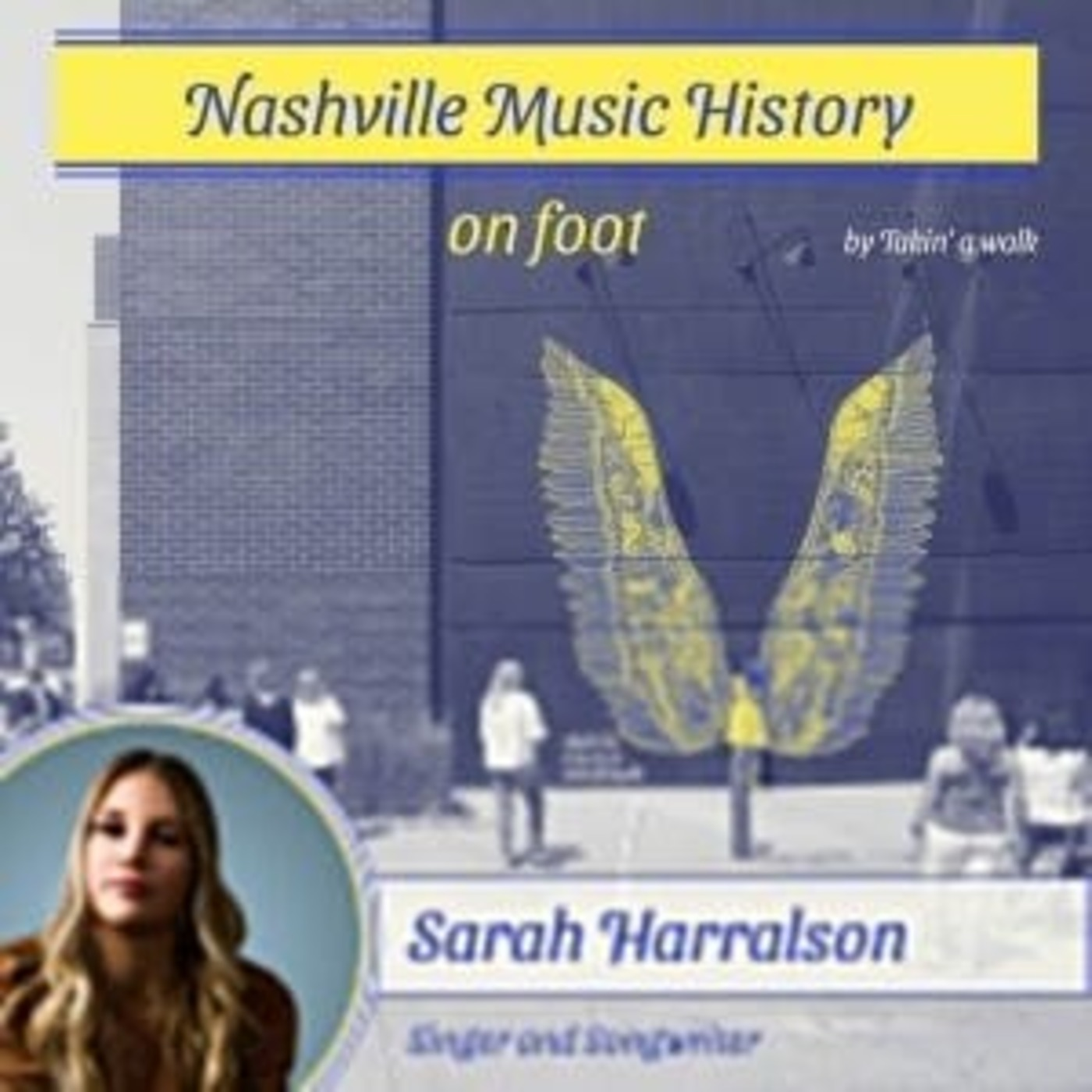 Takin A Walk to The Ryman Auditorium with Nashville Singer/Songwriter Sarah Harralson: Step by Step building a future.