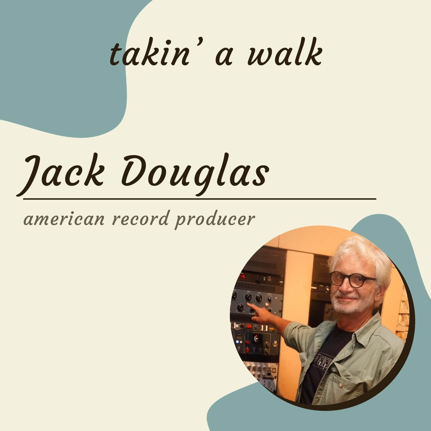 Jack Douglas - A Legendary American Producer shares the stories behind the music.