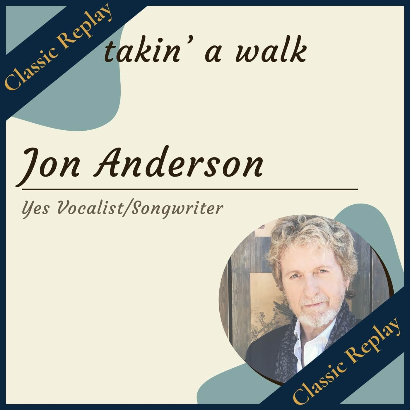 Classic Replay: Jon Anderson from the band Yes, A pioneer of progressive rock discusses some of the biggest names in music history.