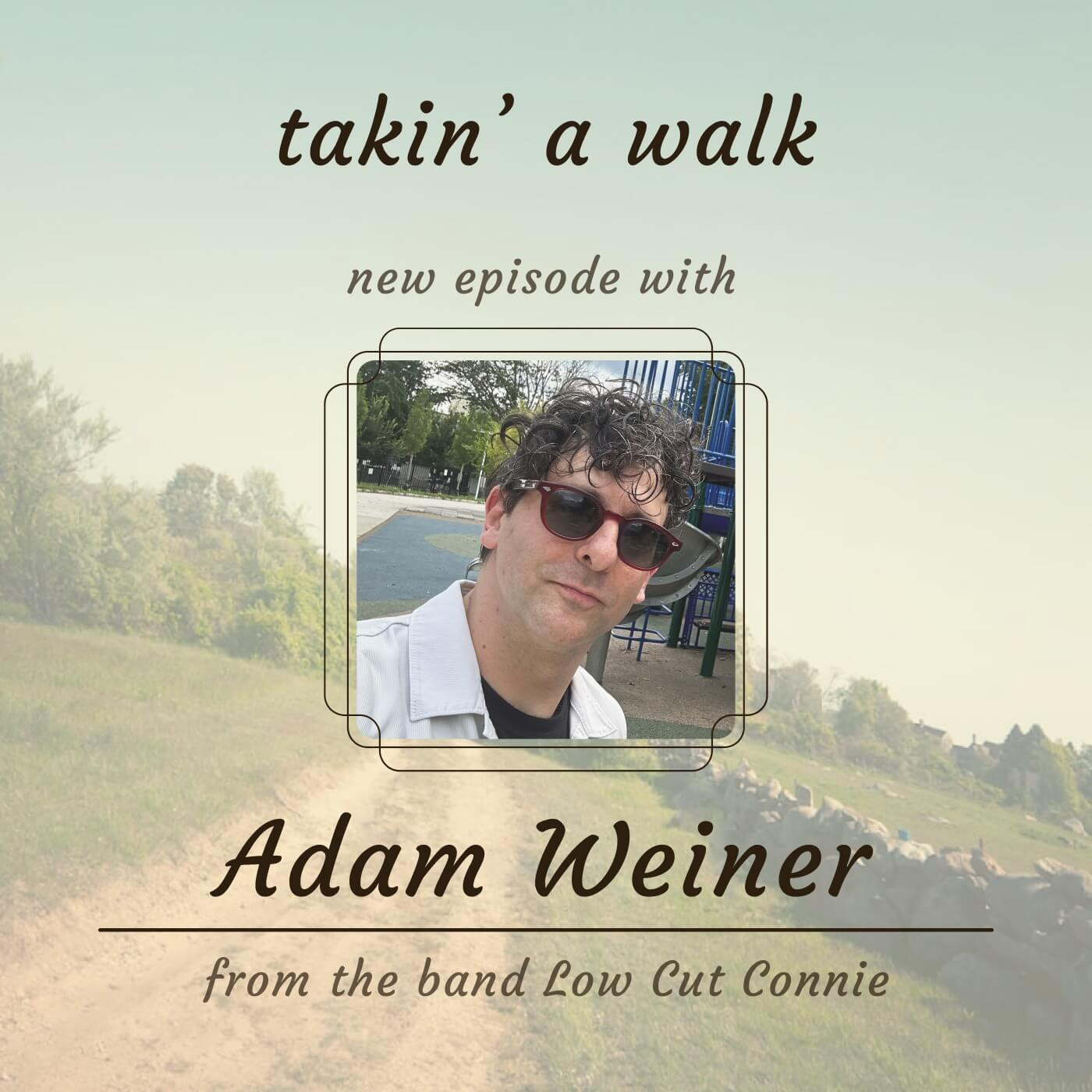 Promo/Upcoming Episode - Adam Weiner from the band Low Cut Connie