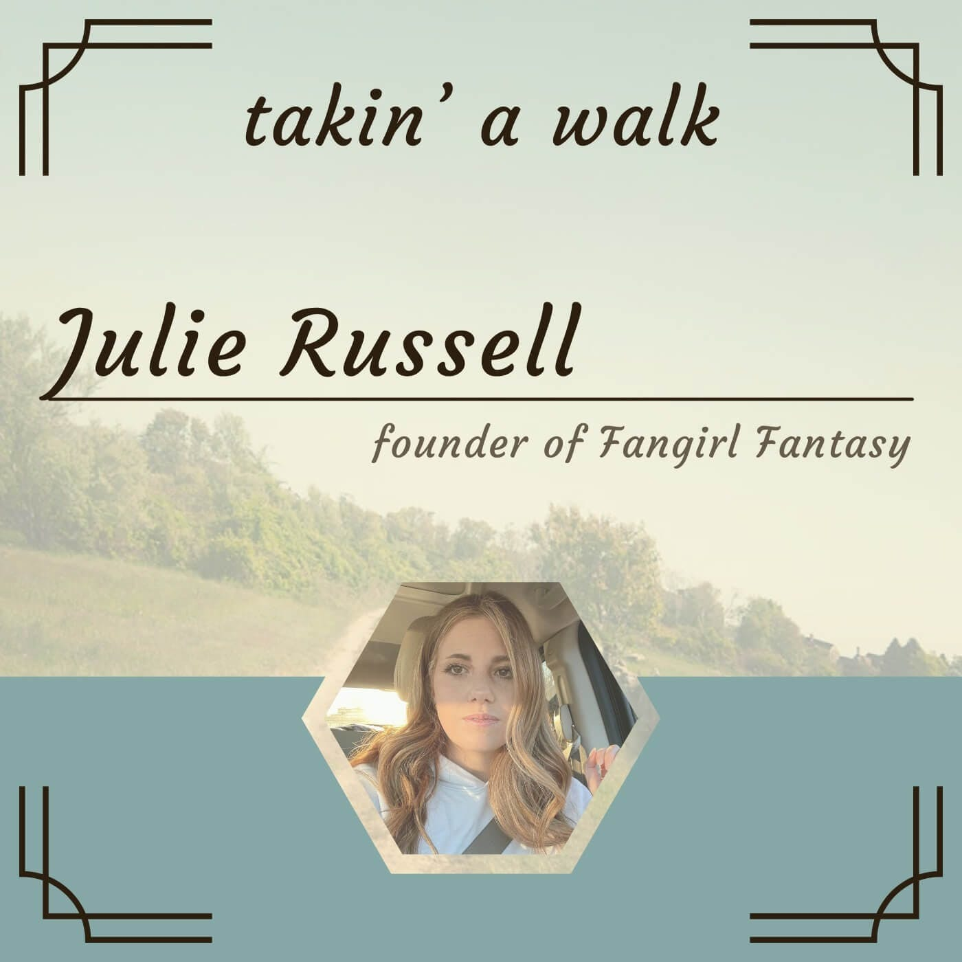 Julie Russell: From Fangirl to Founder of a National Brand on Takin A Walk