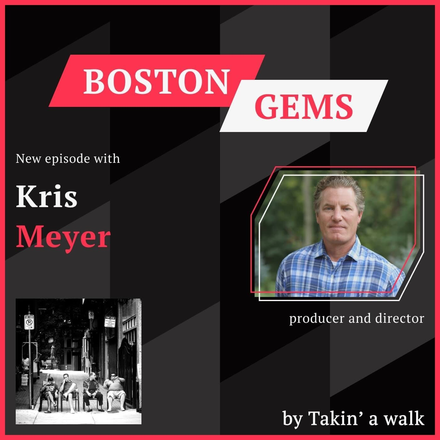 Kris Meyer: How an Avid Film Fan from Boston became an accomplished Producer and Director