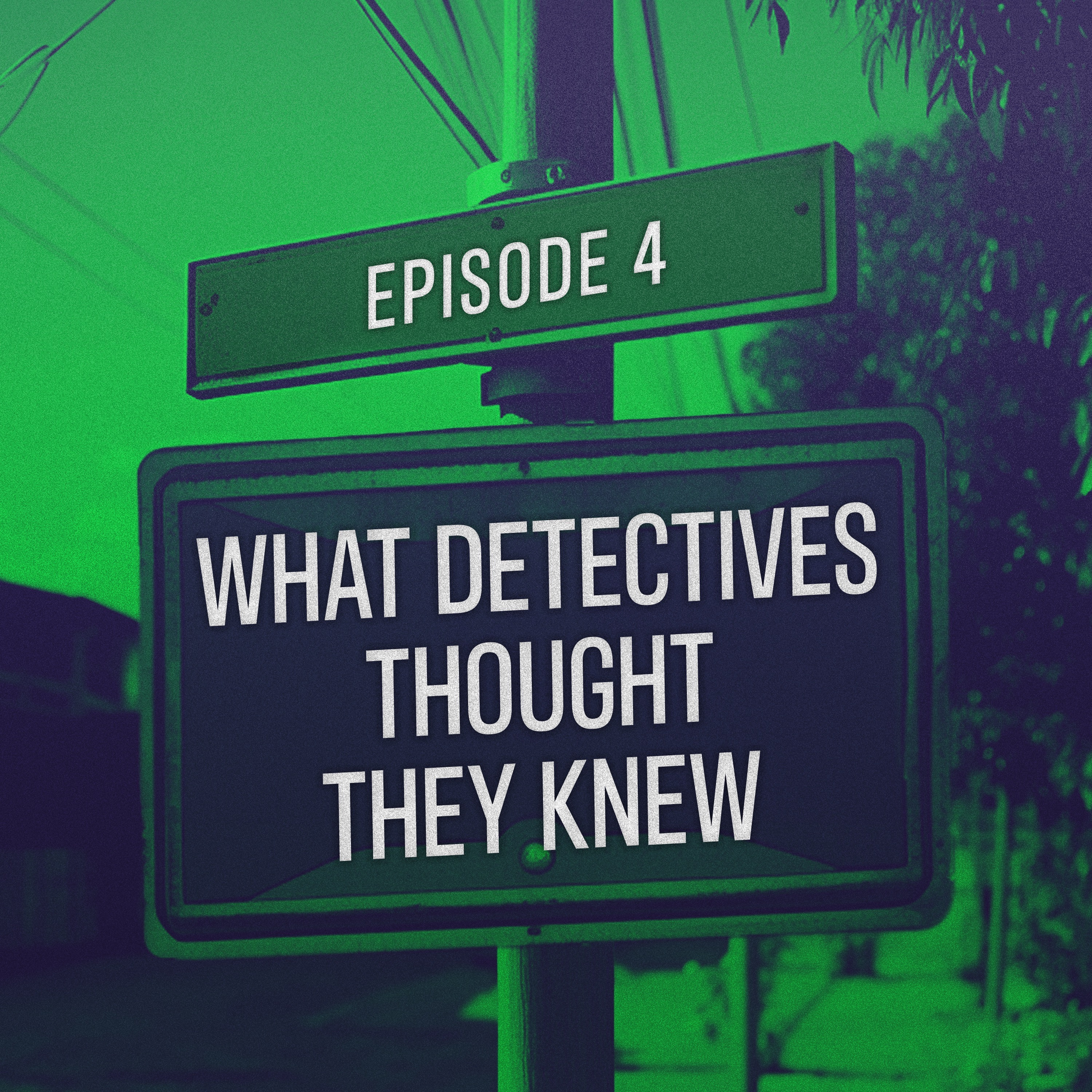 What Detectives Thought They Knew