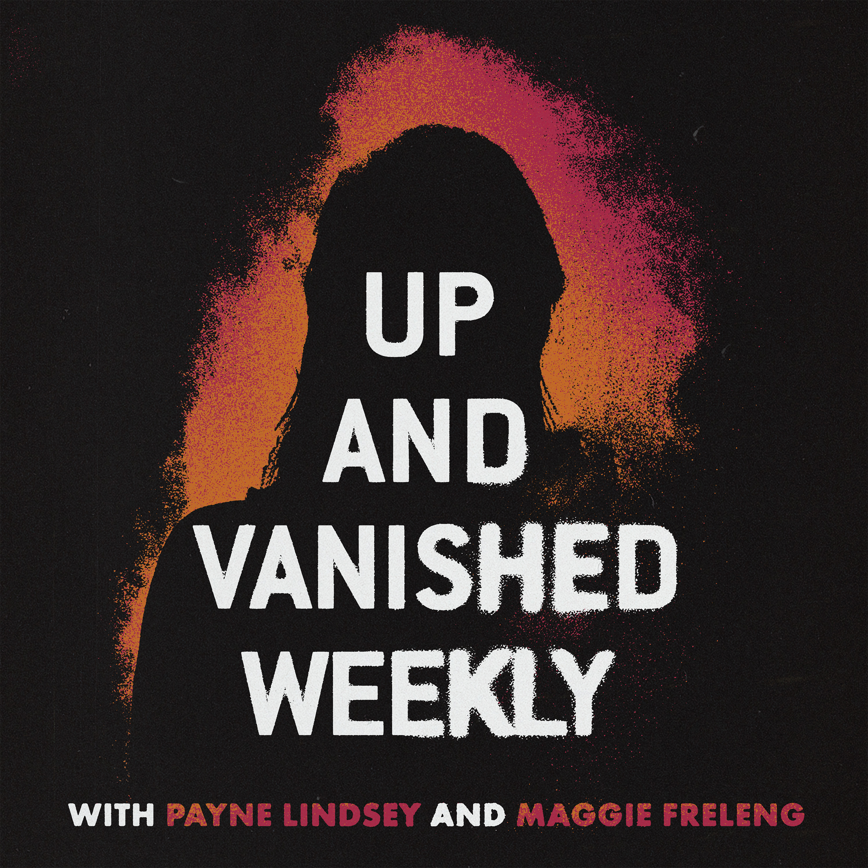 Unsolved Cases, Fresh Perspectives: Introducing Up and Vanished Weekly