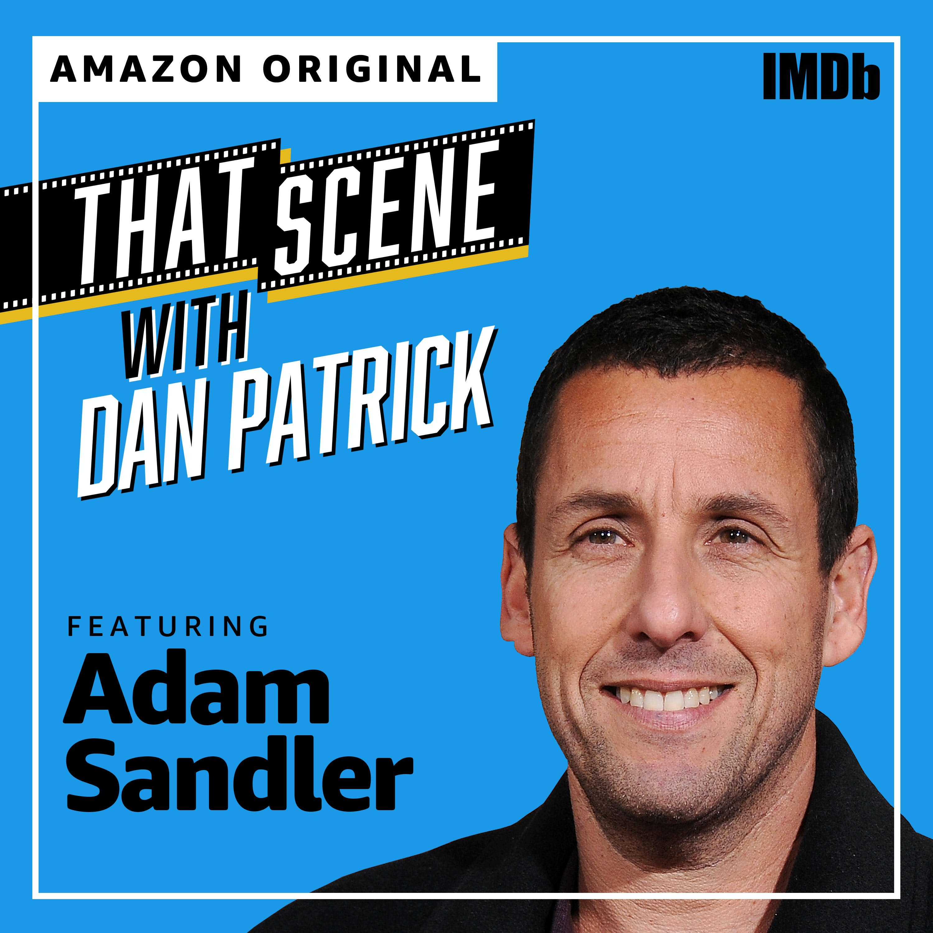 Introducing “That Scene with Dan Patrick” - featuring Adam Sandler