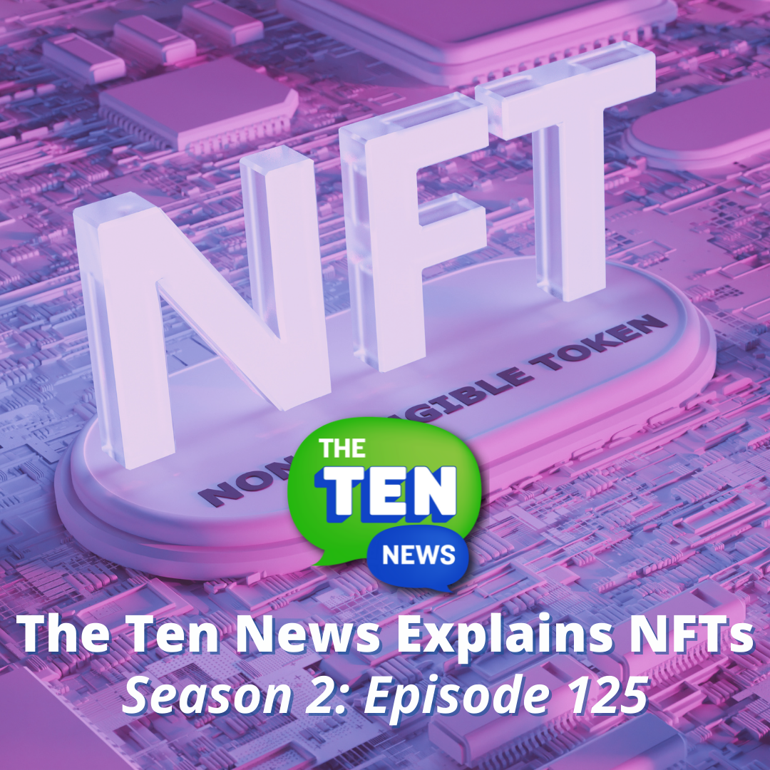 The Ten News Explains NFTs 🪙