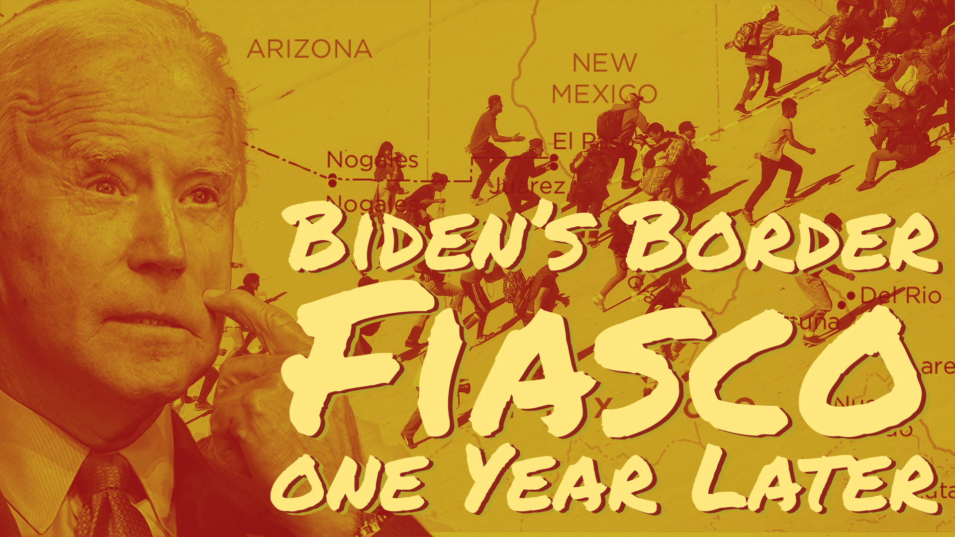 BIDEN'S BORDER FIASCO: ONE YEAR LATER