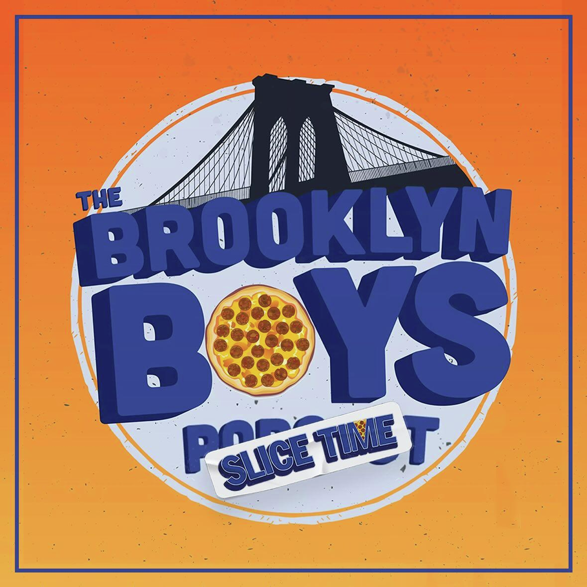 The Brooklyn Boys SLICE TIME for Ep. #311