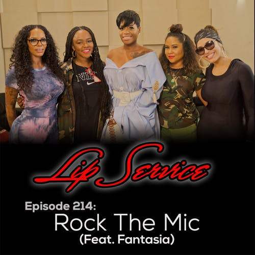 Episode 214: Rock The Mic (Feat. Fantasia)