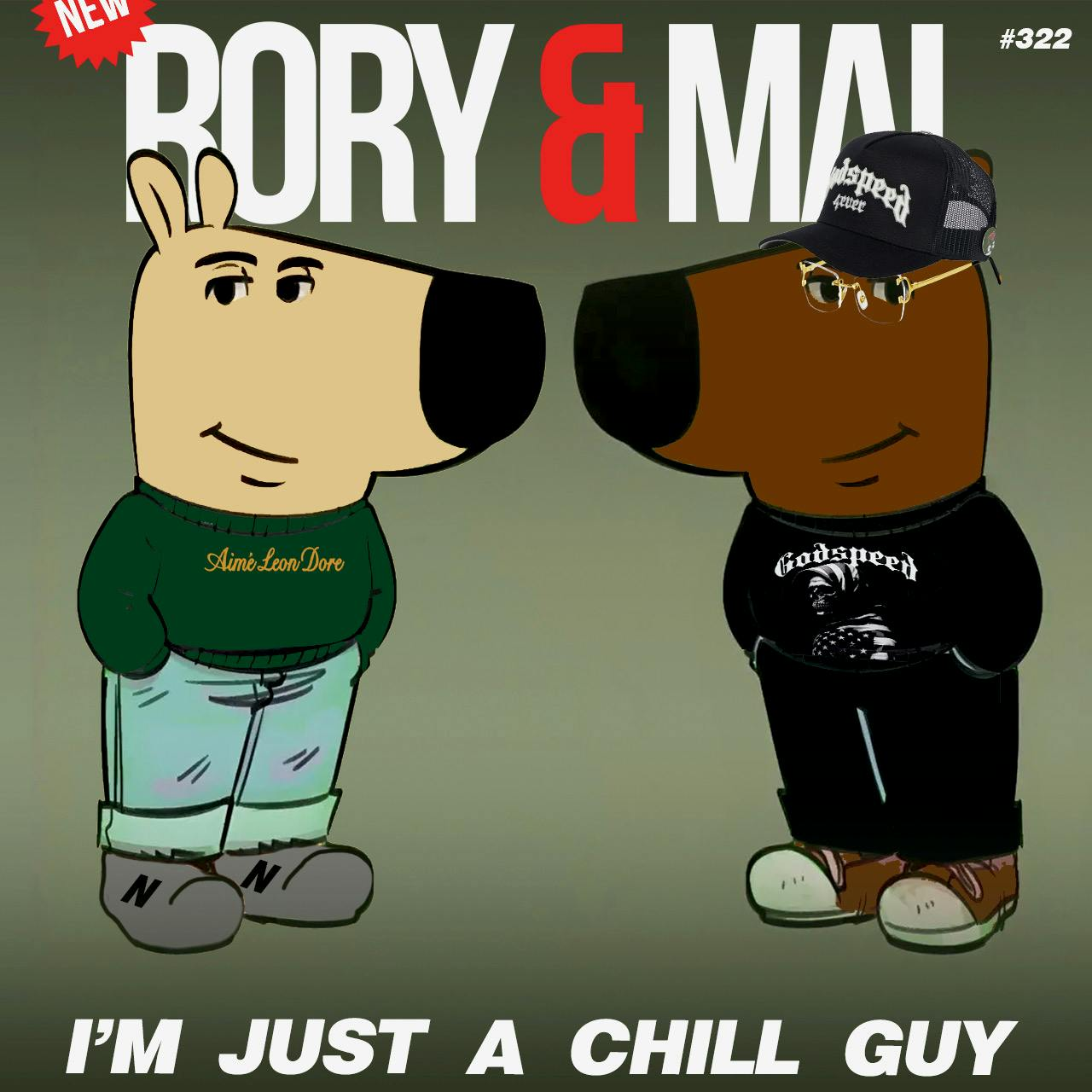 Episode 322 | I’m Just A Chill Guy