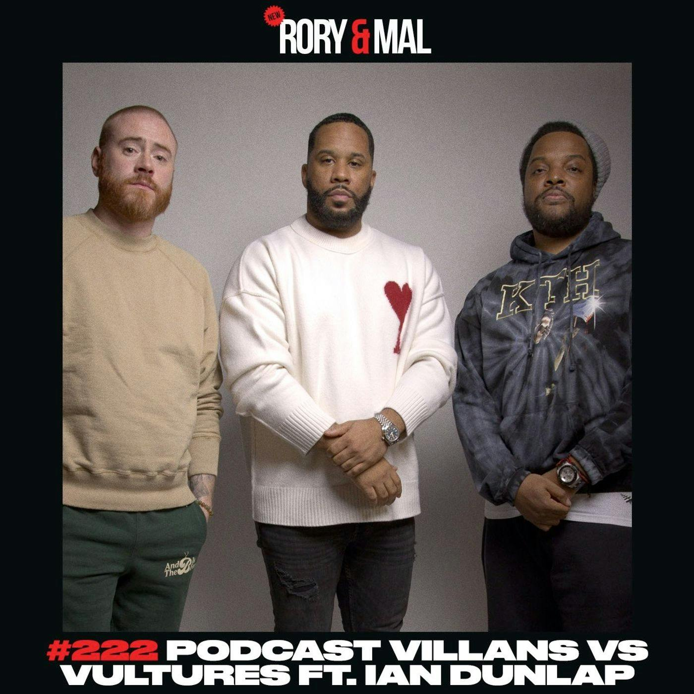 Episode 222 | Podcast Villans V.S. Vultures ft. Ian Dunlap