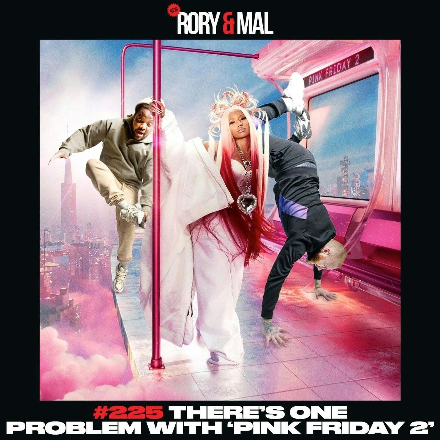 Episode 225 | There’s ONE Problem With Pink Friday 2