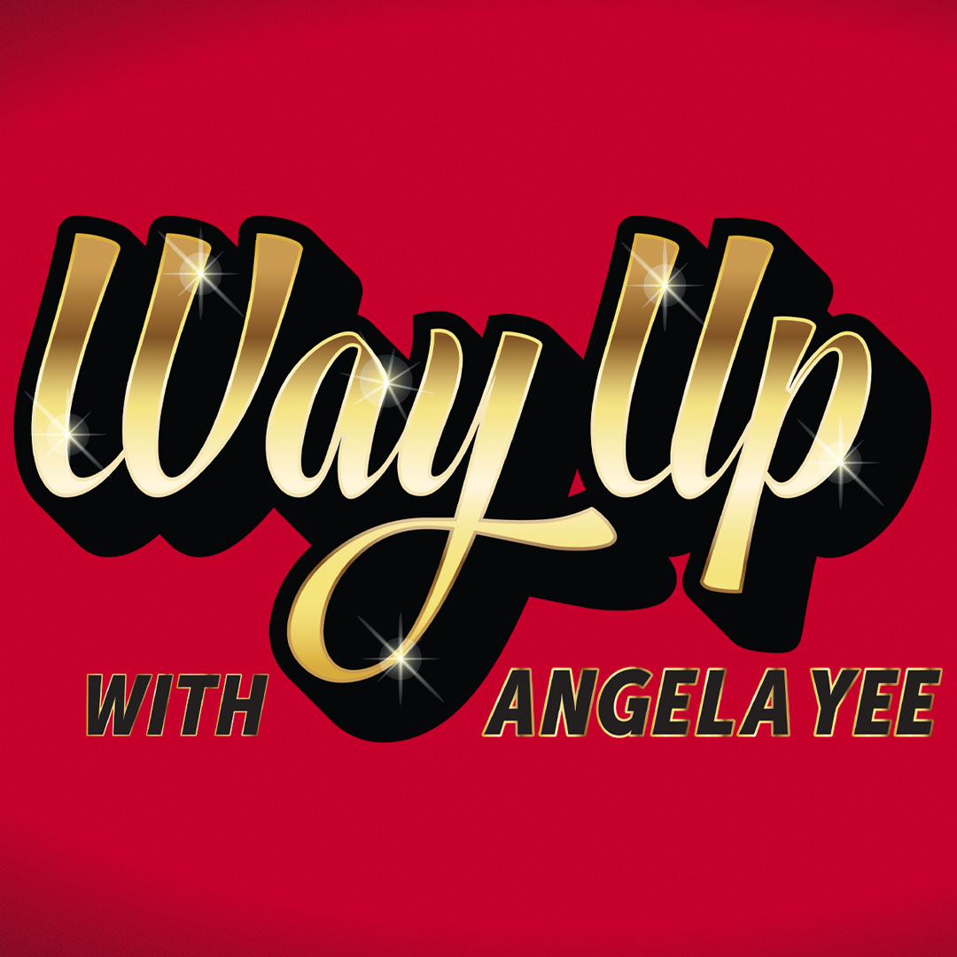 The Award Winning Way Up With Angela Yee + Dating Apps