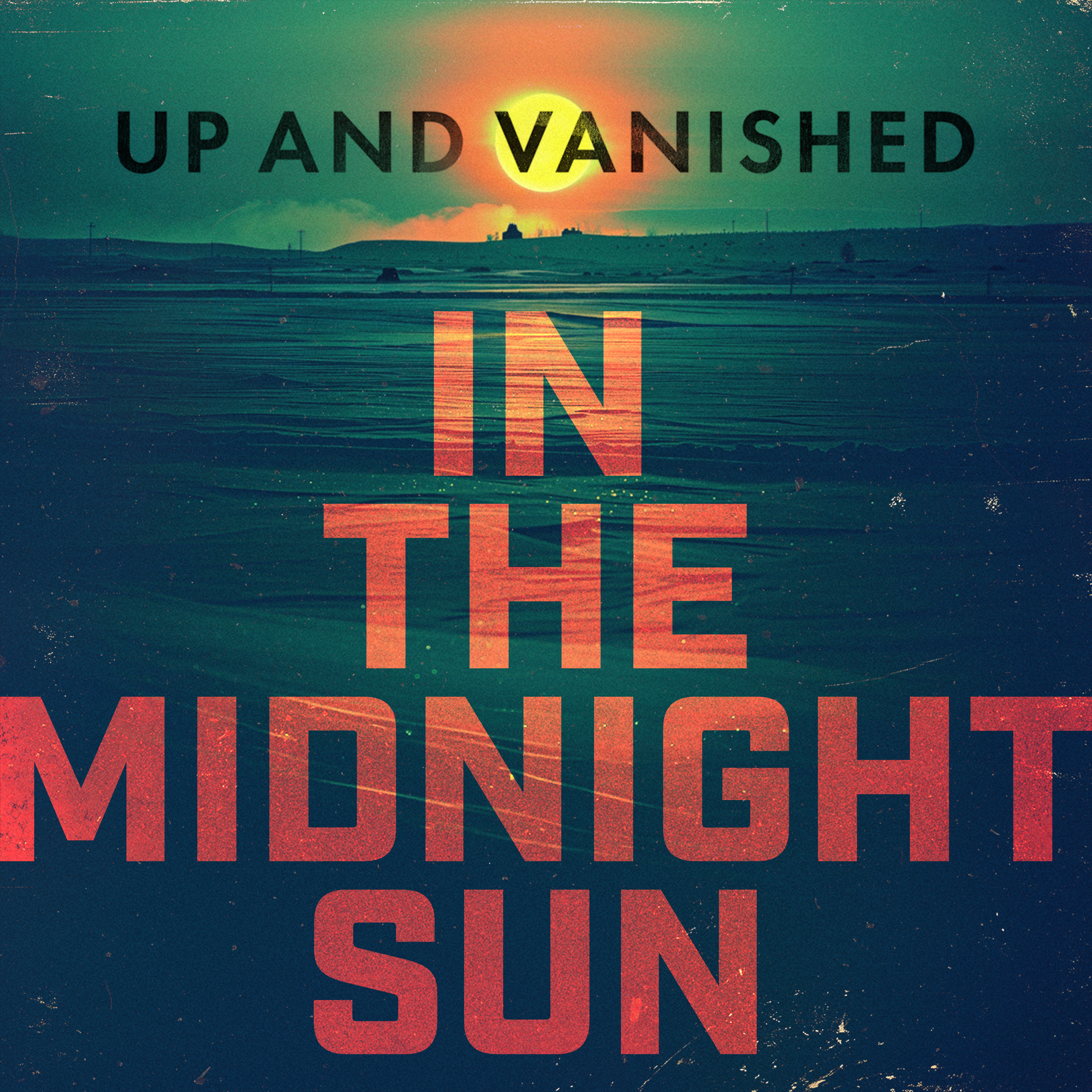 Up and Vanished: In The Midnight Sun Returns