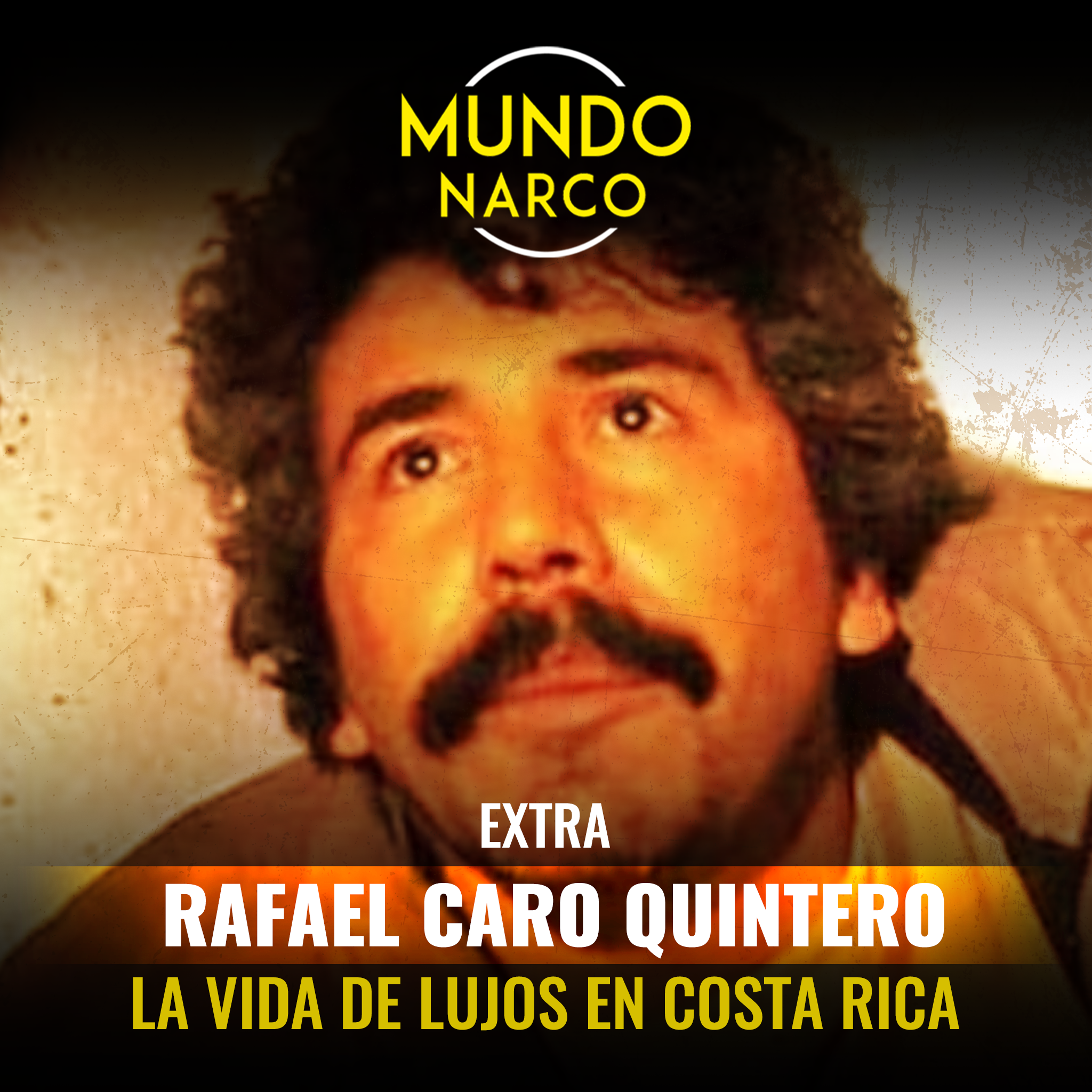 EXTRA: Rafael Caro Quintero "La vida de lujos en Costa Rica"