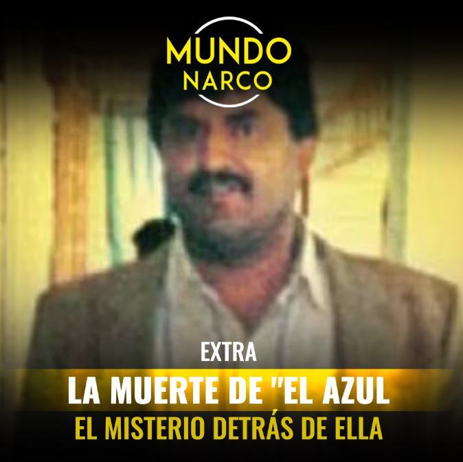 EXTRA: La muerte de "El Azul"