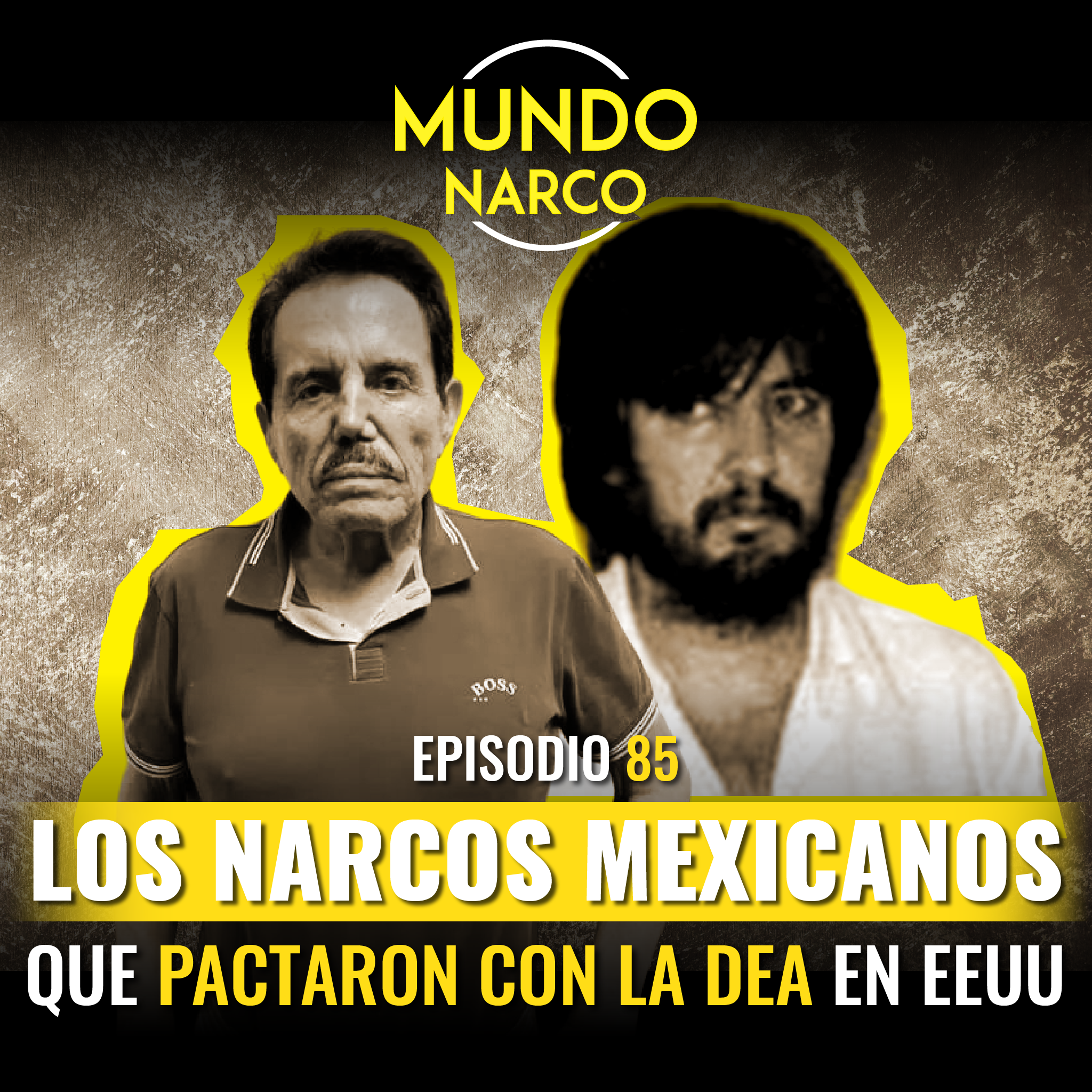 Episodio #85 Estos son los narcos mexicanos que pactaron con la DEA en EEUU