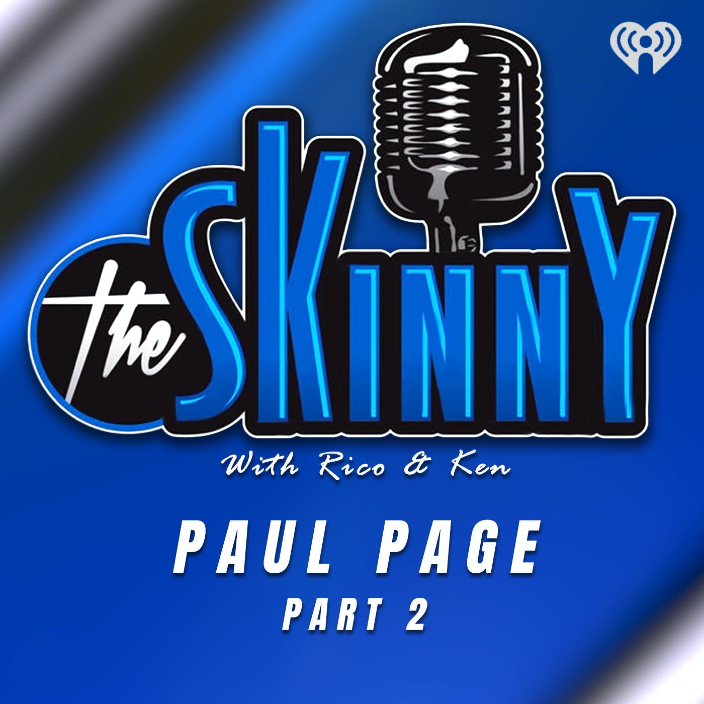 Paul Page joins The Skinny with Rico and Ken-part 2