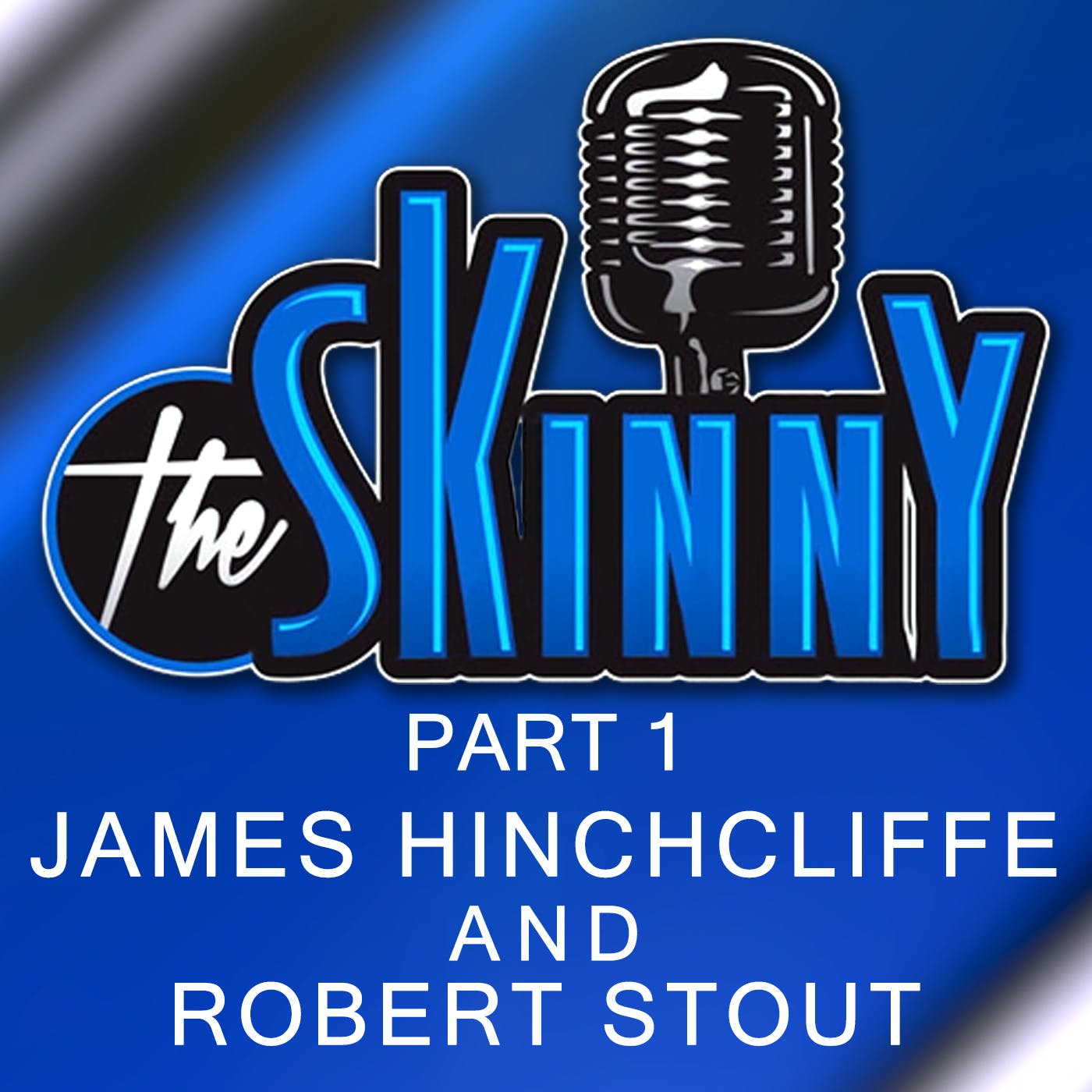 #28 - James Hinchcliffe and Robert Stout Part #1
