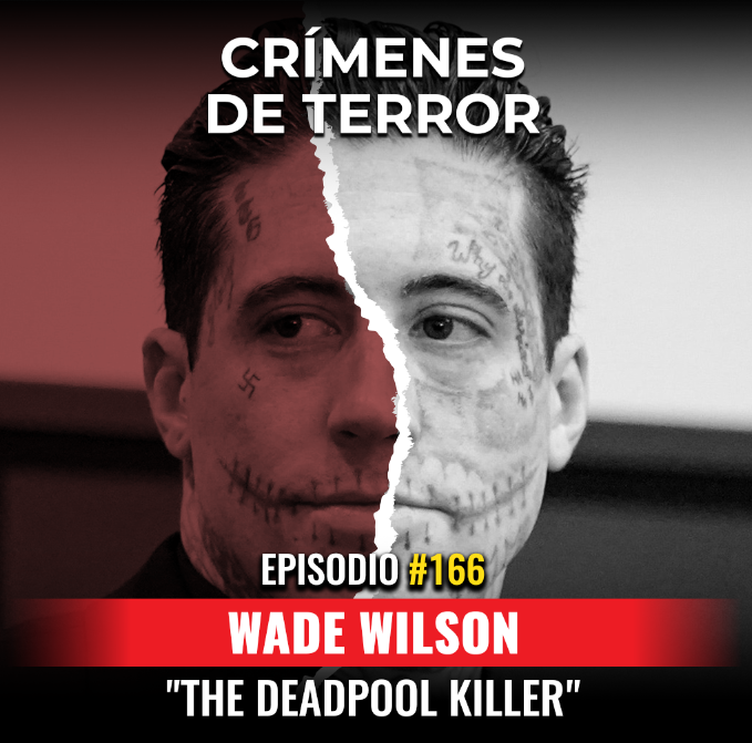 Episodio #166 Wade Wilson, "The Deadpool Killer"