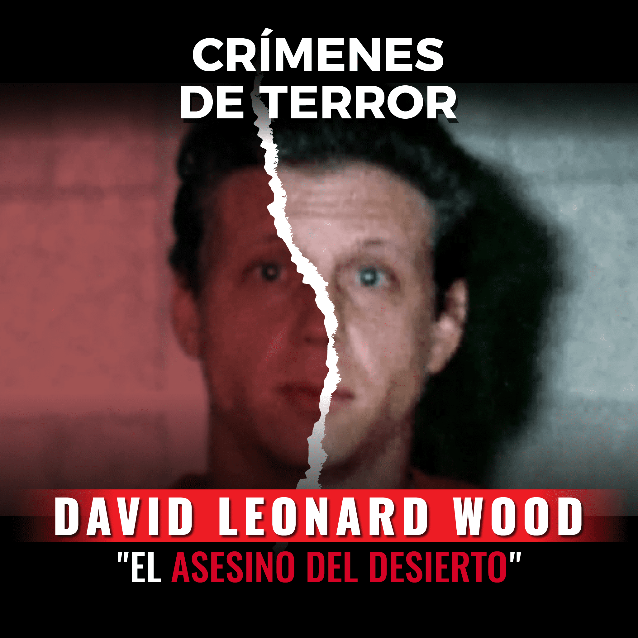 Episodio #158 David Leonard Wood, "El Asesino del Desierto"