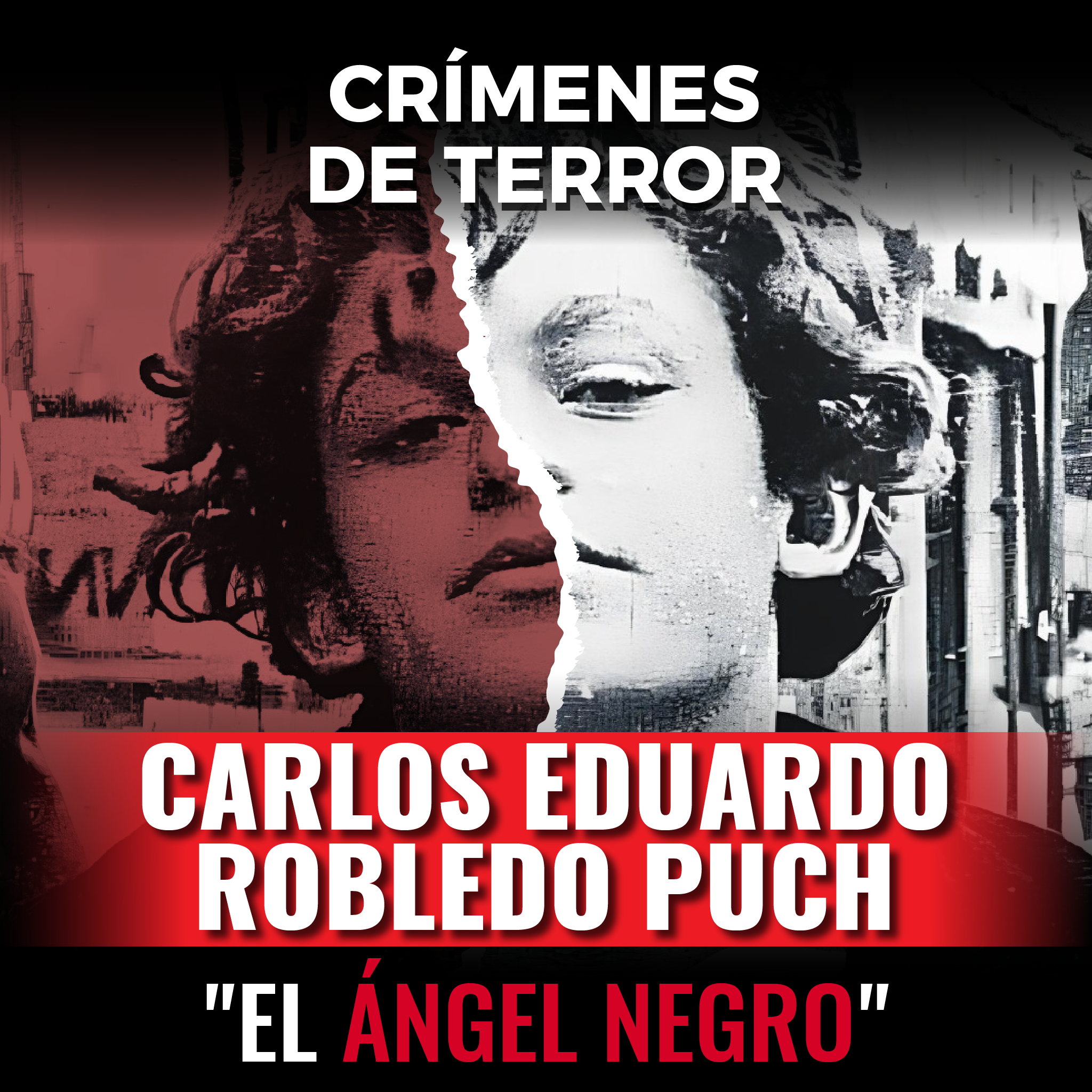 Episodio #165 Carlos Eduardo Robledo Puch, "El Ángel Negro"