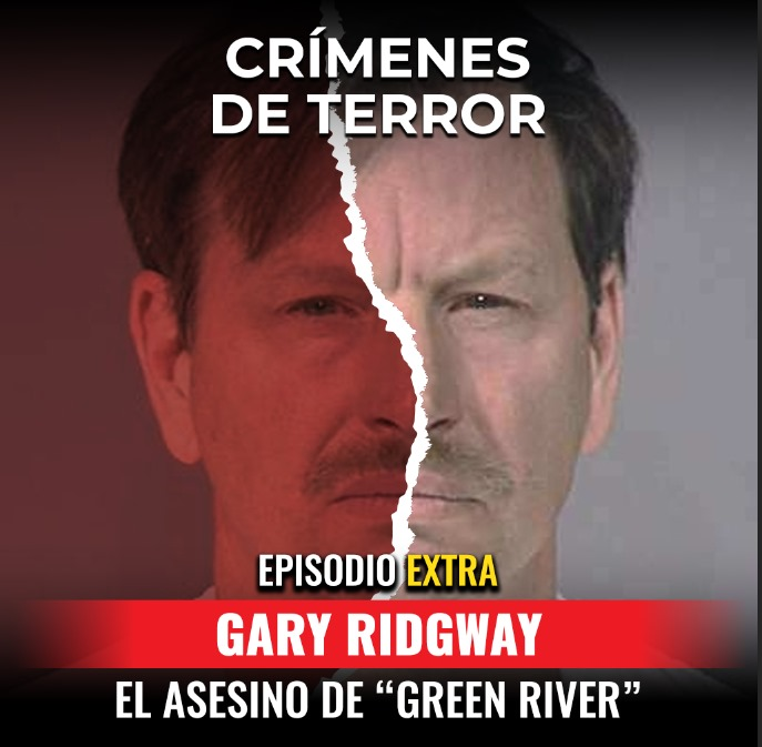 EXTRA: Gary Ridgway "El asesino de Green River"