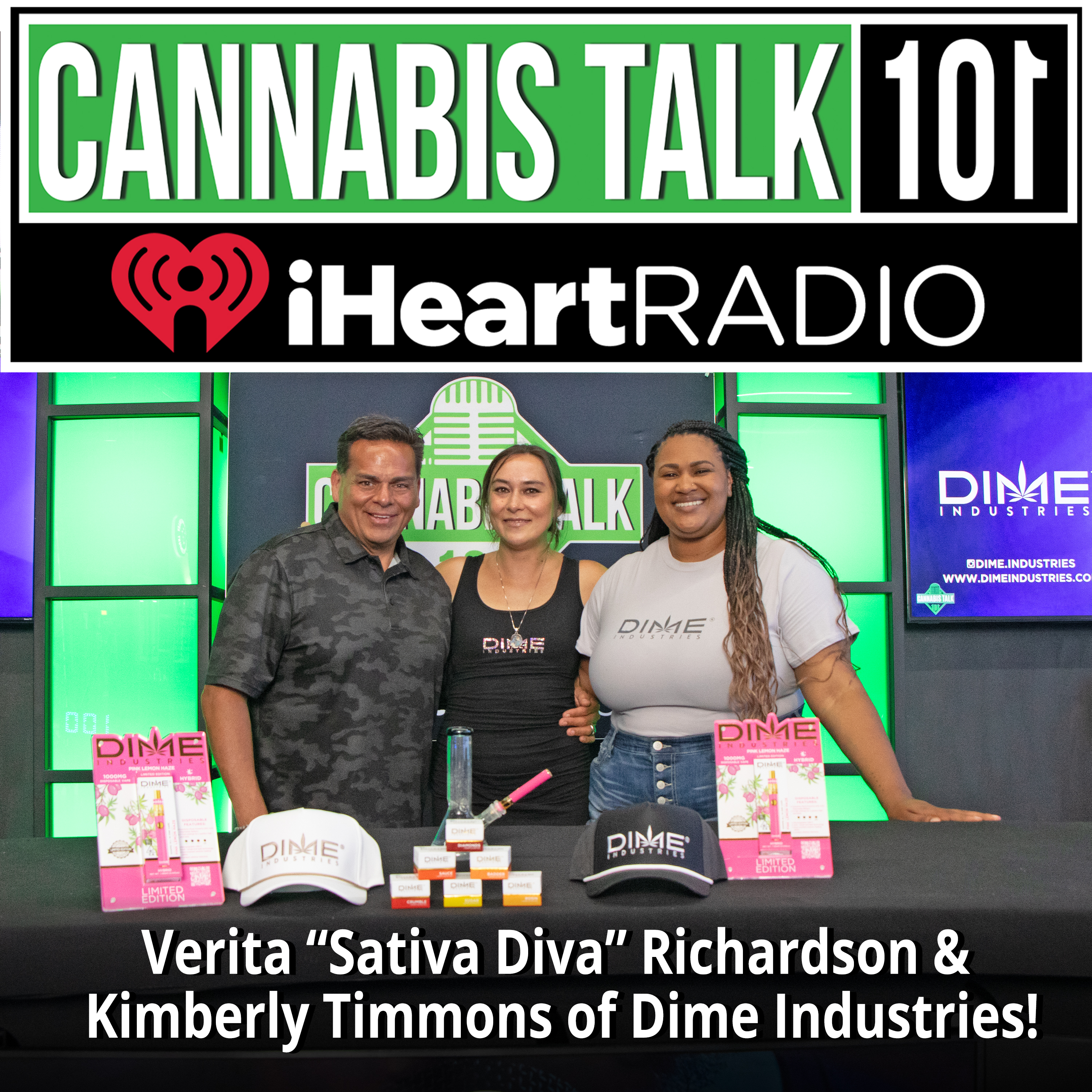 Verita “Sativa Diva” Richardson & Kimberly Timmons of Dime Industries™!