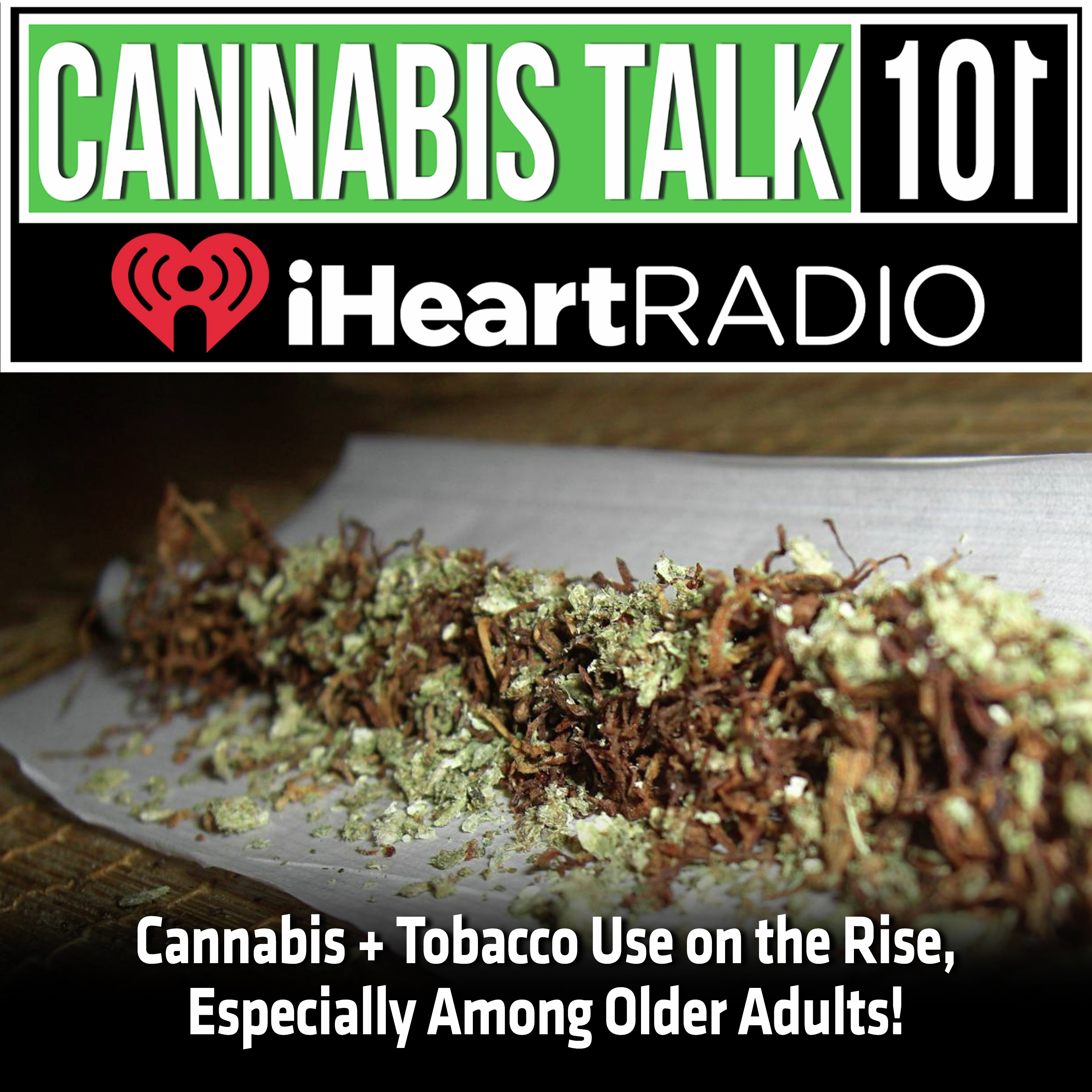 Cannabis + Tobacco Use on the Rise, Especially Among Older Adults!