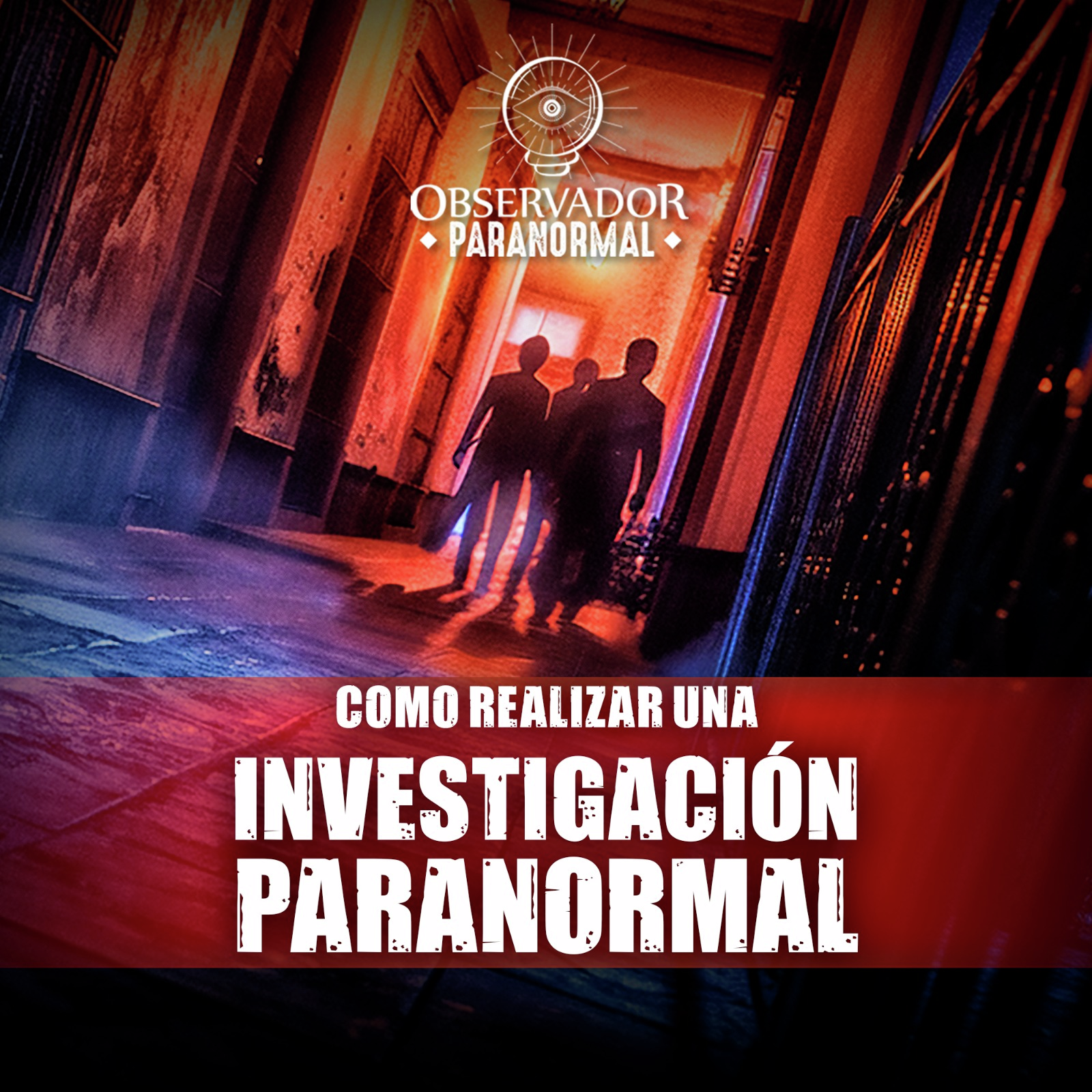 Como realizar una investigación paranormal