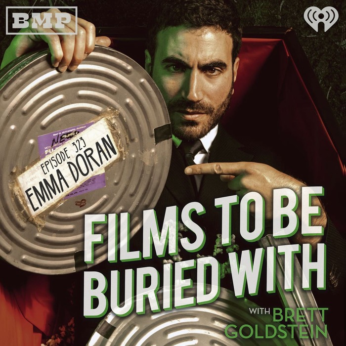 Emma Doran • Films To Be Buried With with Brett Goldstein #323